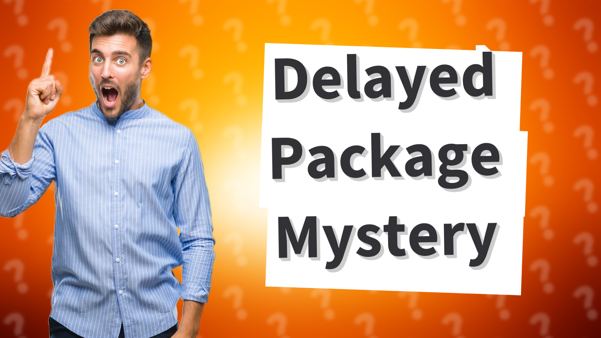 Delayed Package Mystery