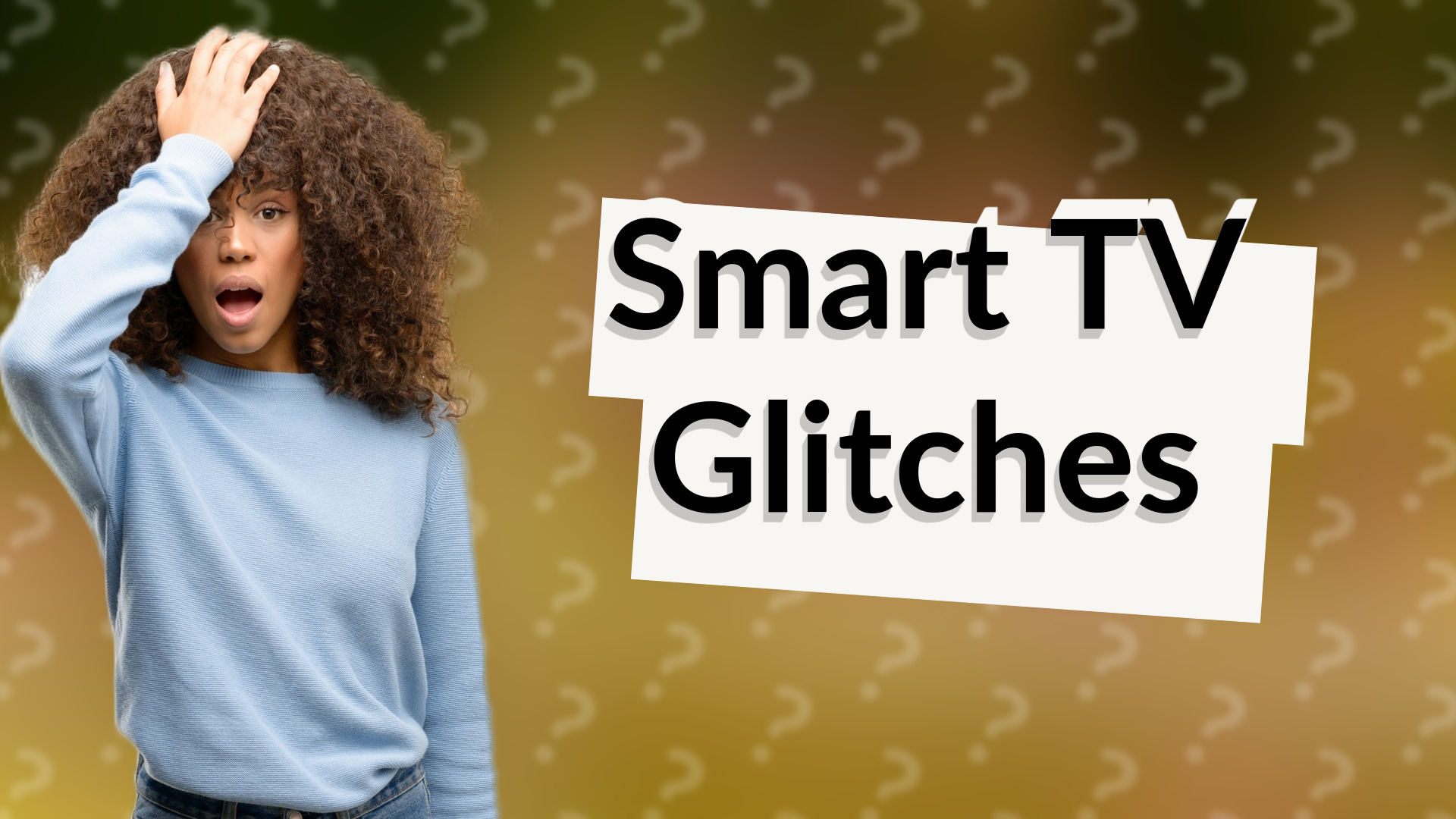 Smart TV Glitches