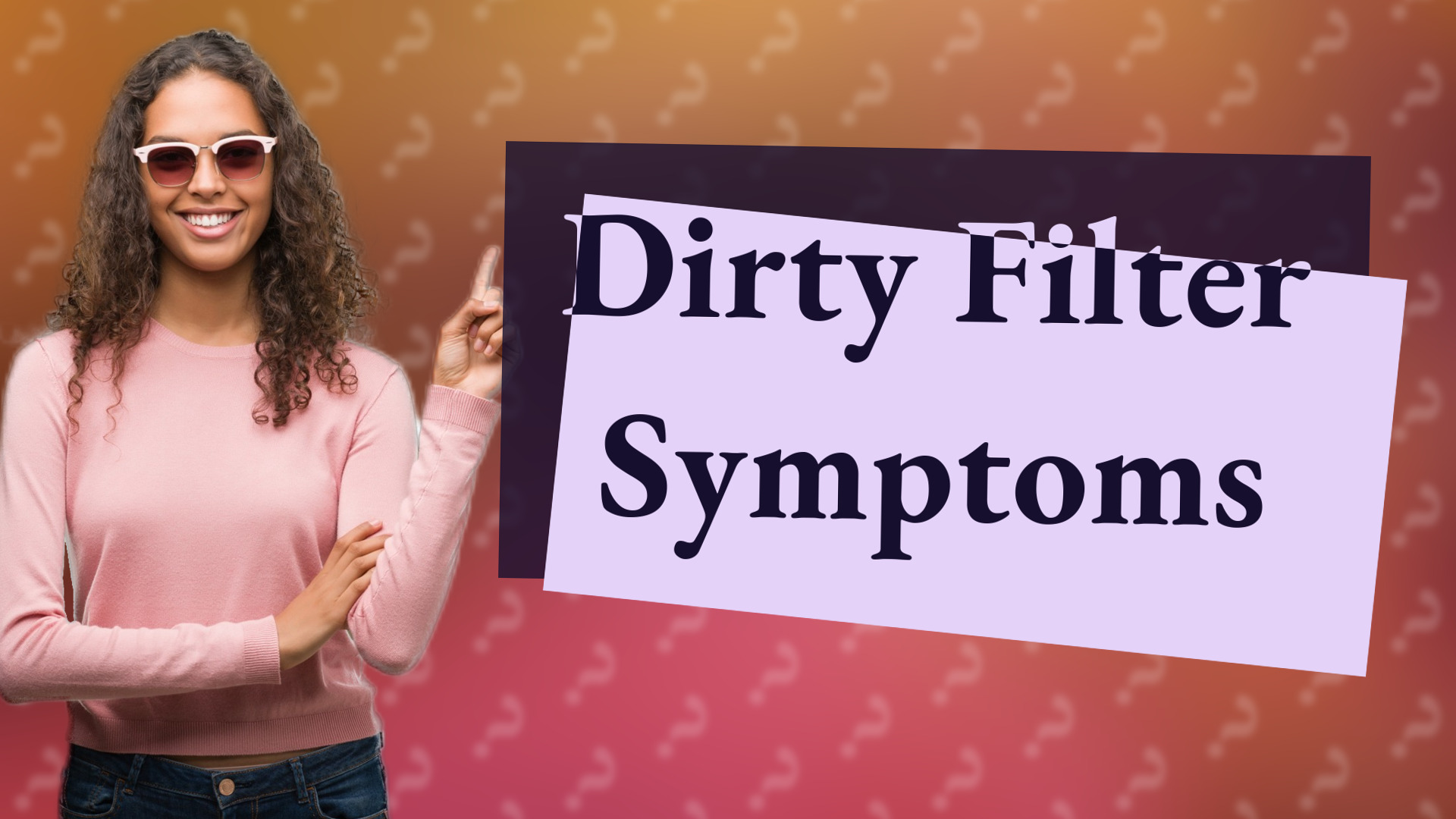 Dirty Filter Symptoms