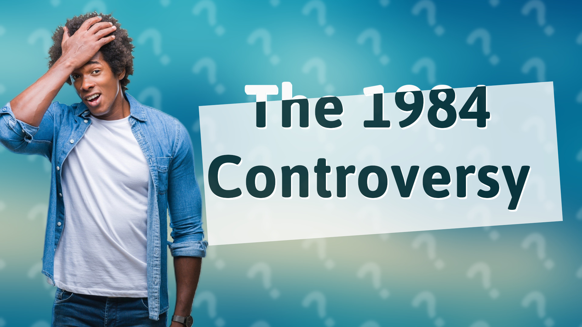The 1984 Controversy