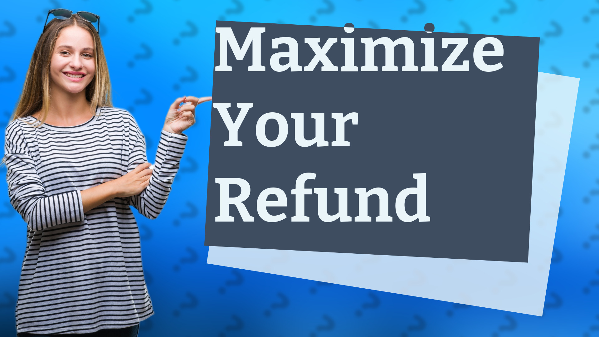 Maximize Your Refund
