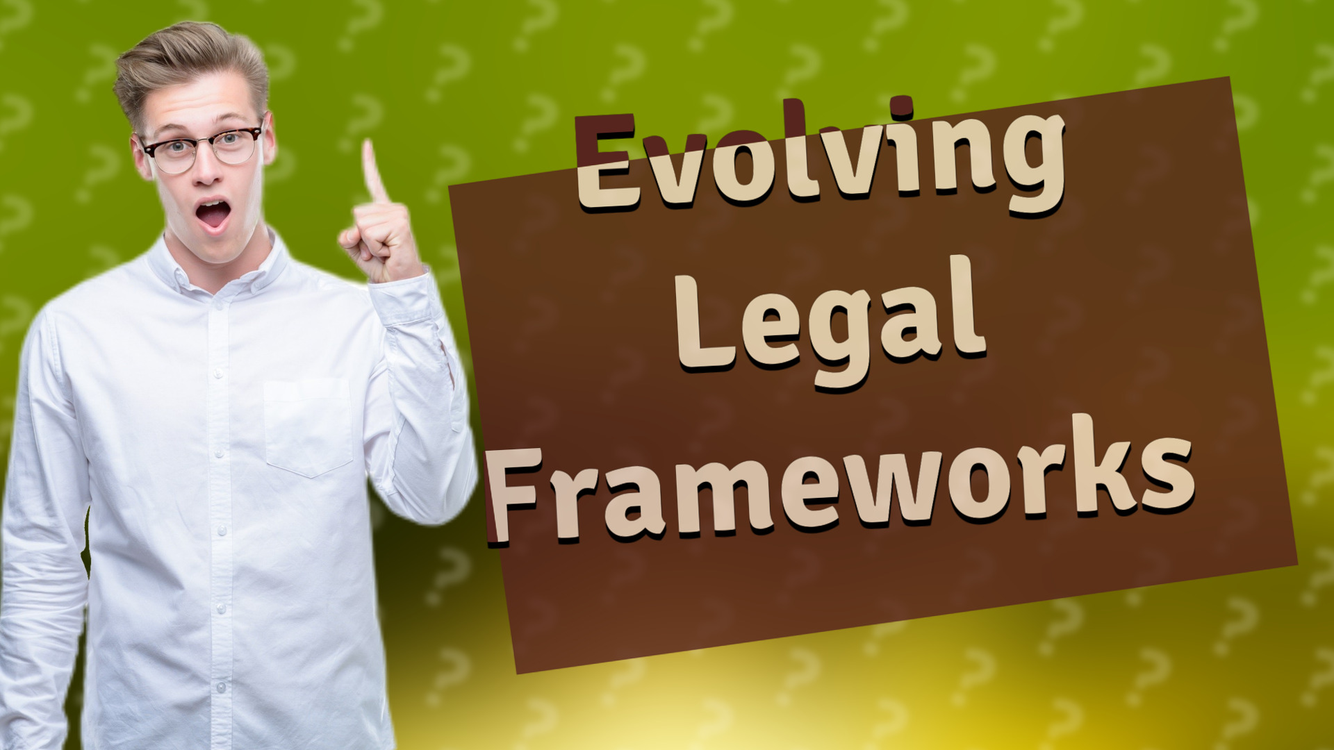 Evolving Legal Frameworks