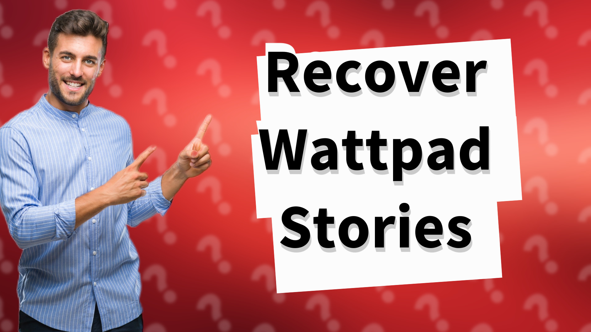 Recover Wattpad Stories