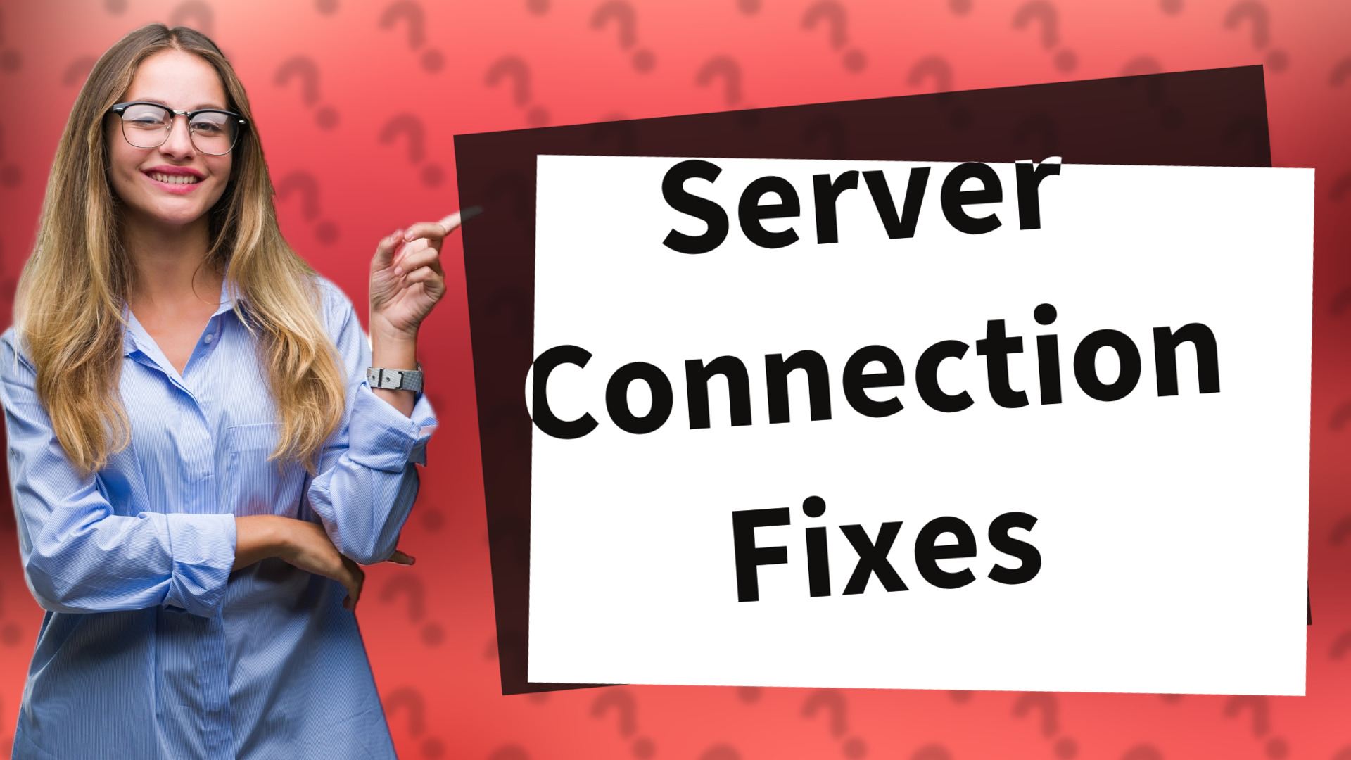 Server Connection Fixes