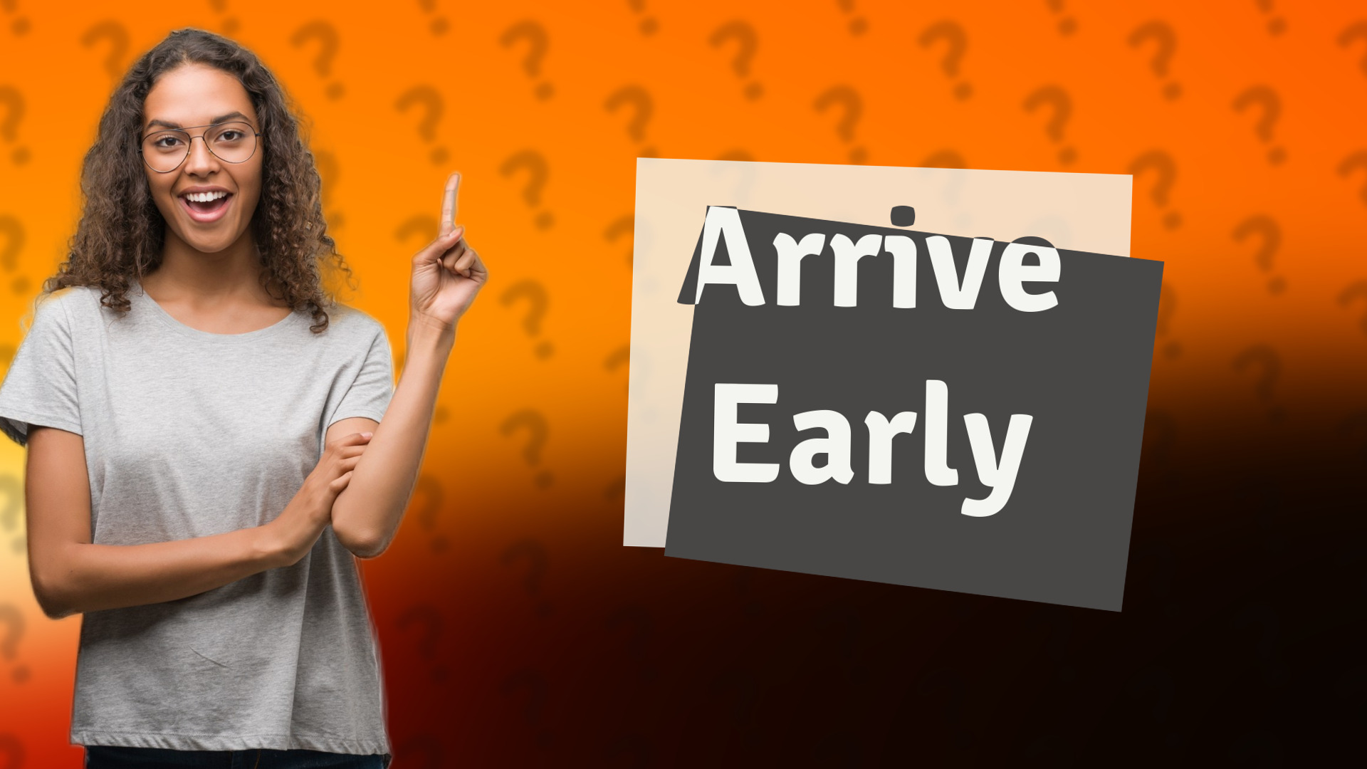 Arrive Early