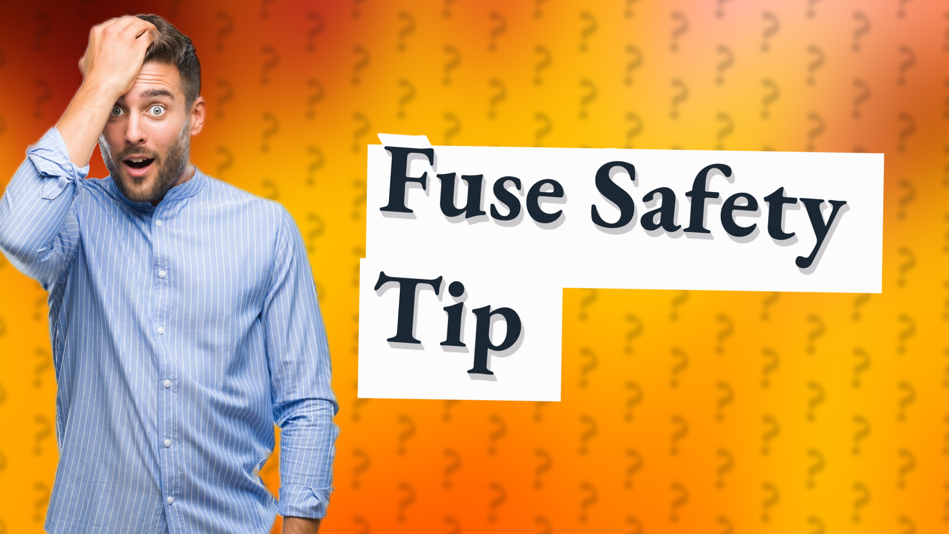 Fuse Safety Tip