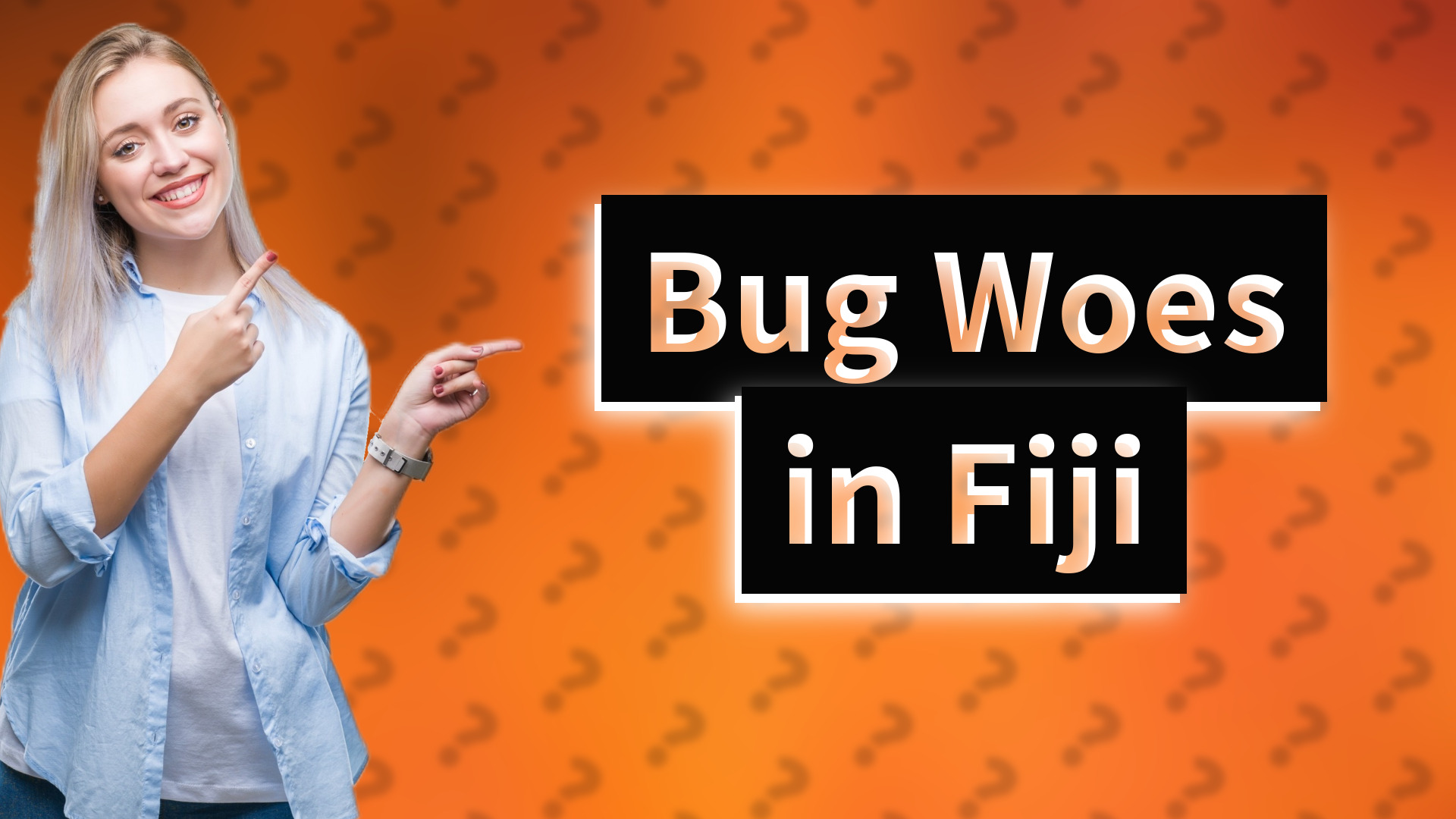 Bug Woes in Fiji