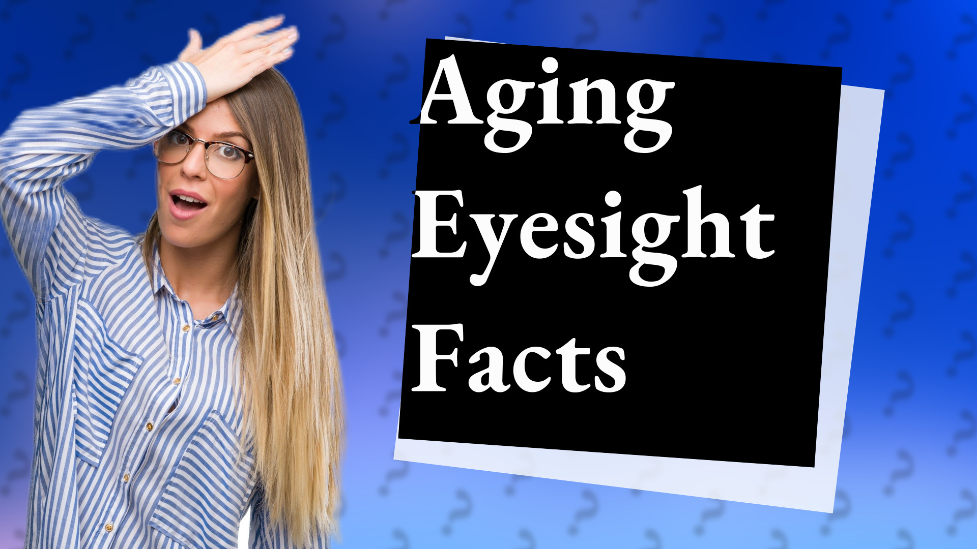 Aging Eyesight Facts