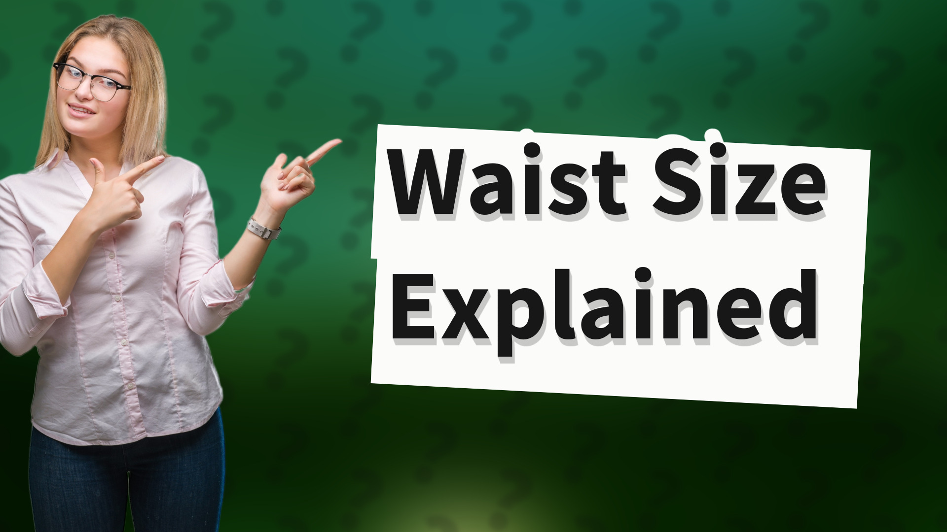 Waist Size Explained