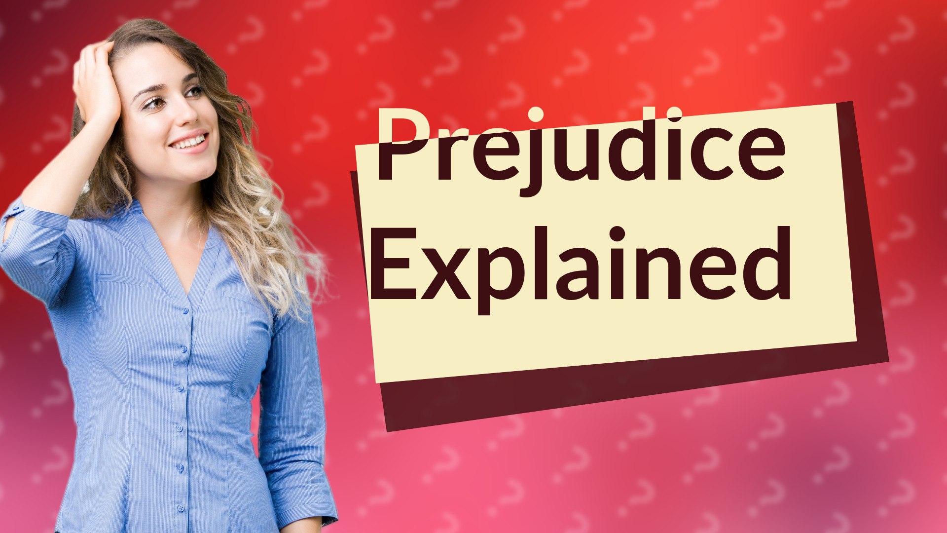 Prejudice Explained