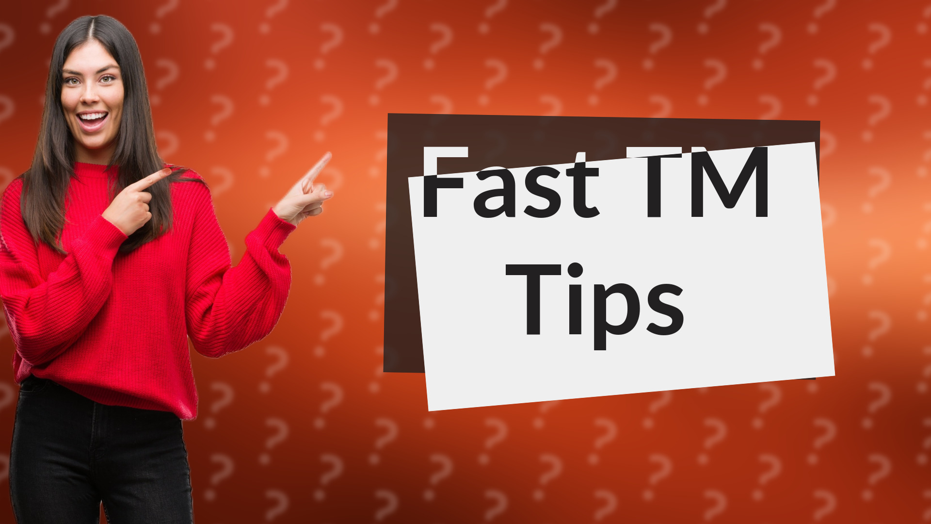 Fast TM Tips
