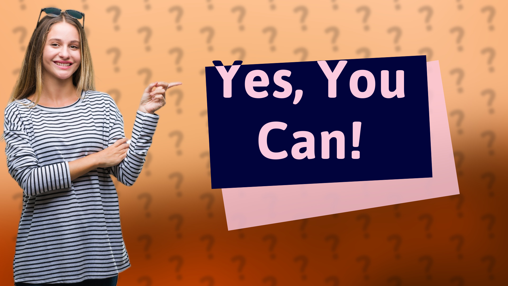Yes, You Can!