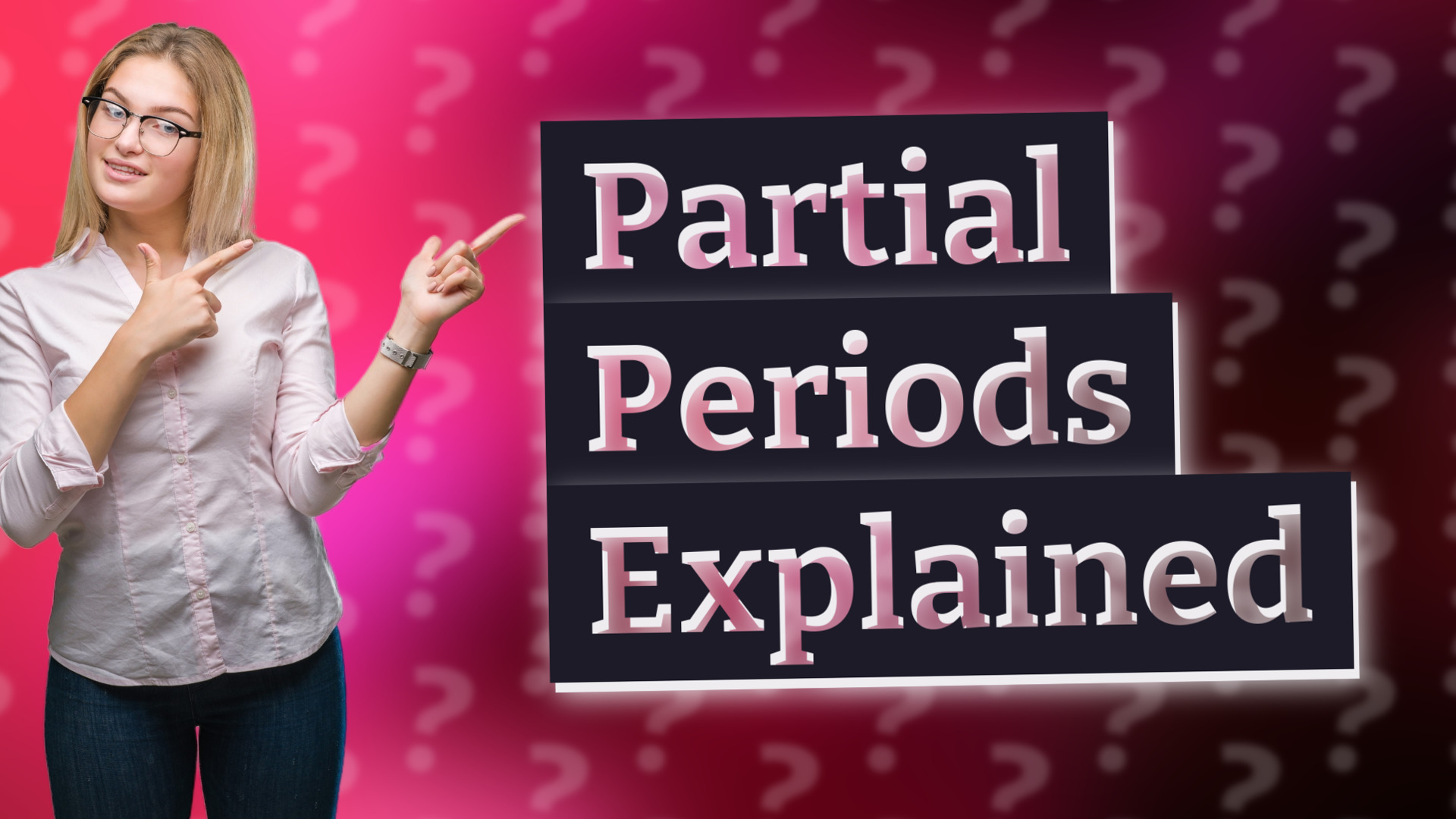 Partial Periods Explained
