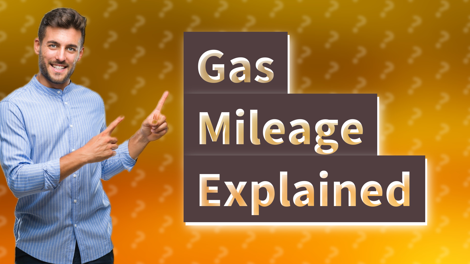 Gas Mileage Explained