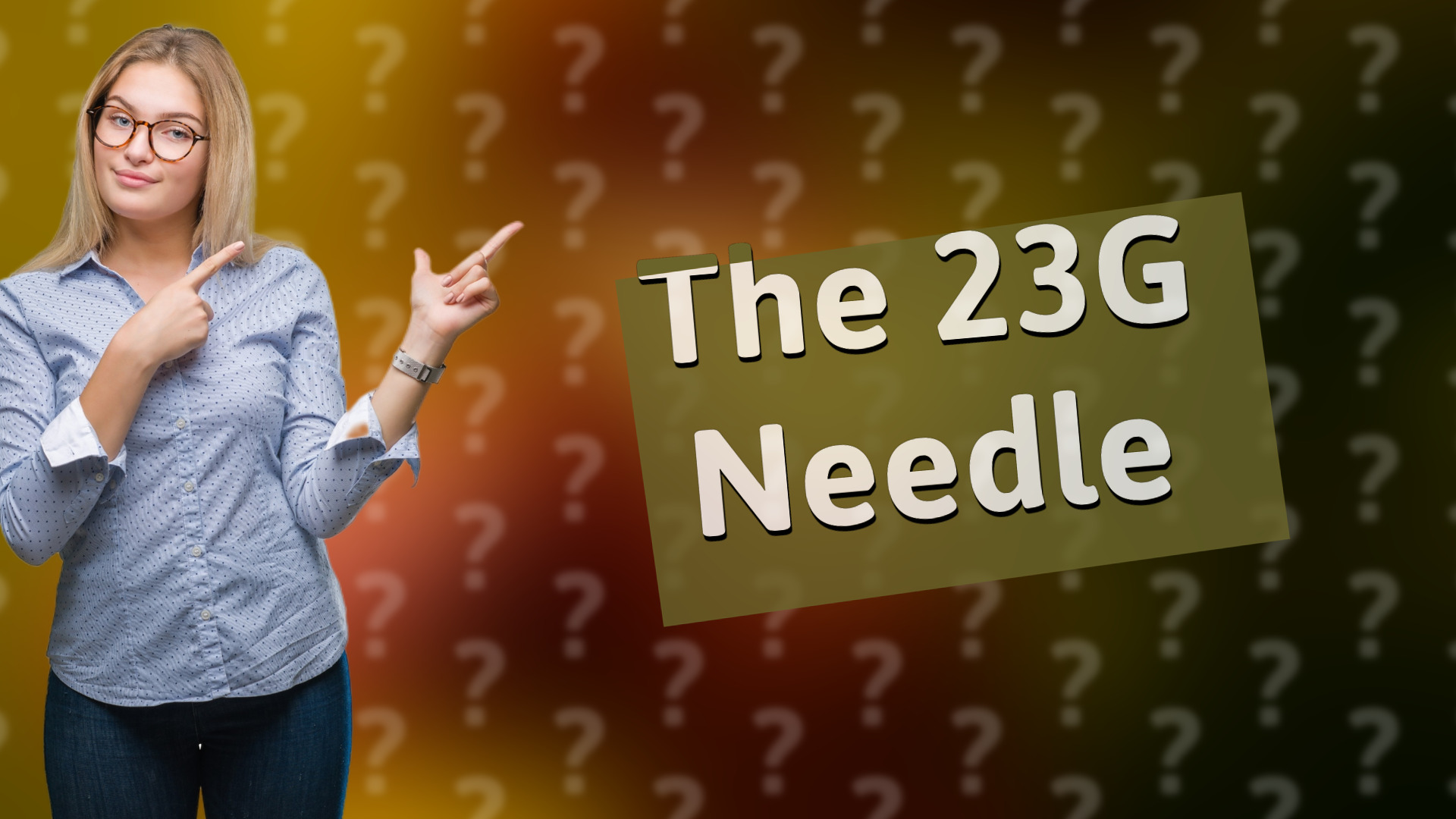 The 23G Needle