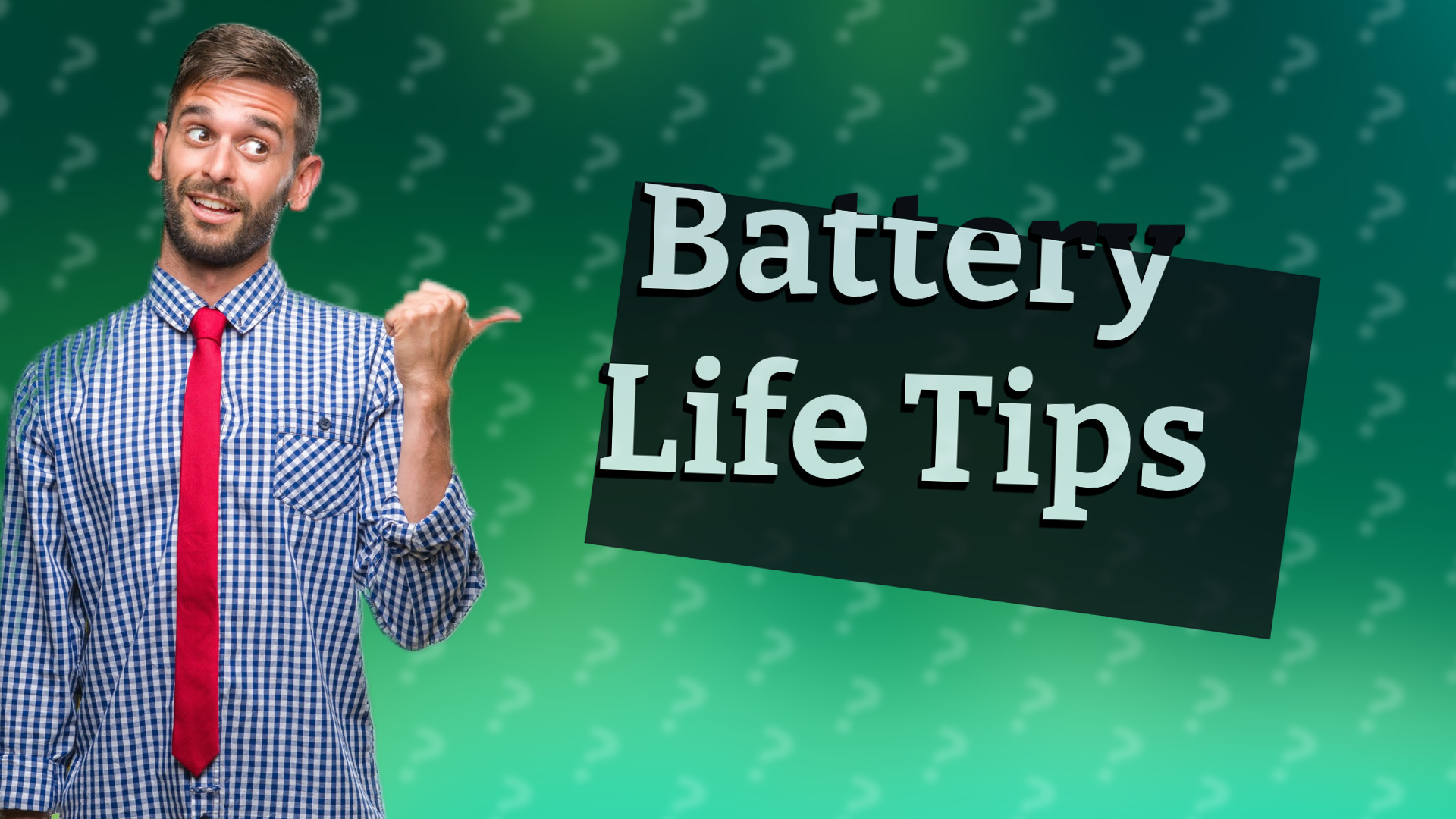 Battery Life Tips