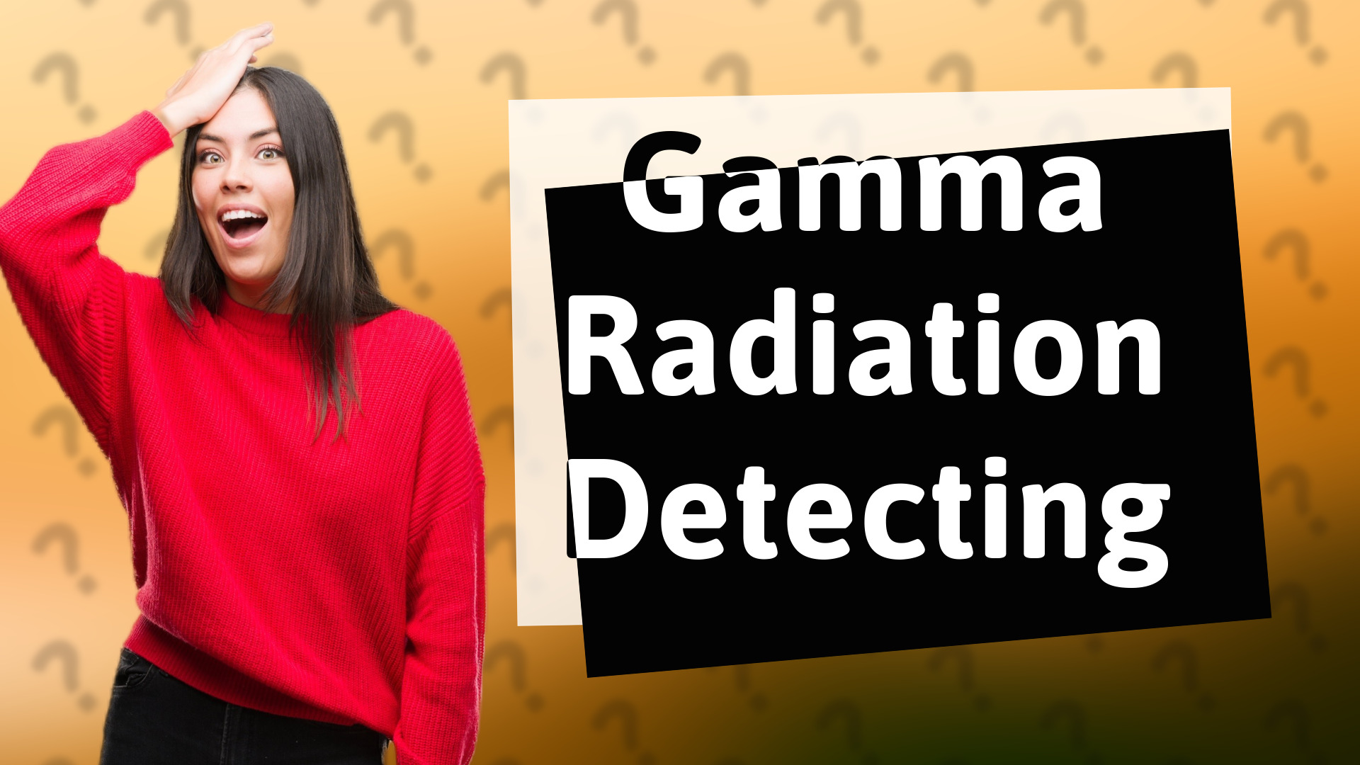 Gamma Radiation Detecting