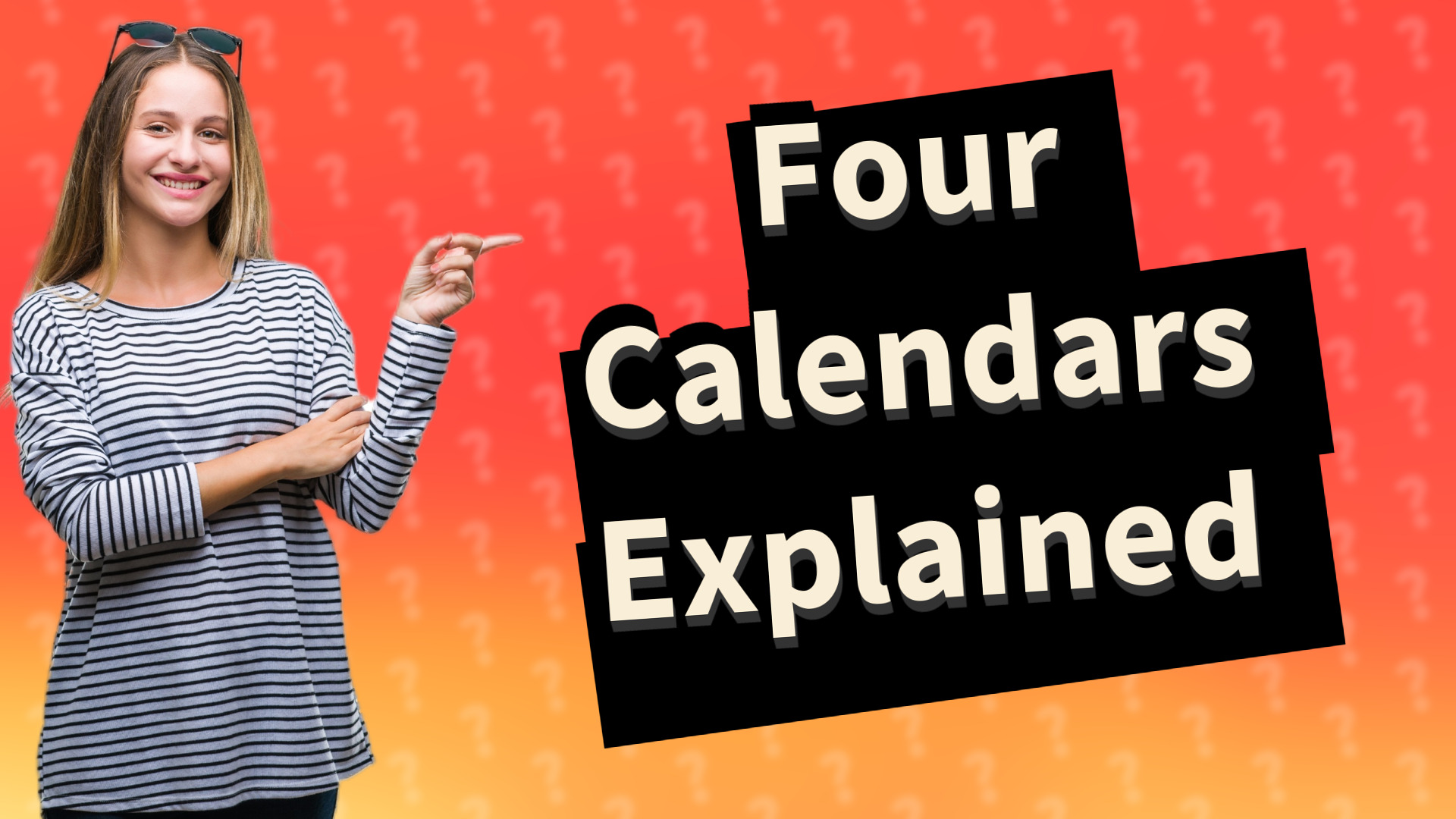 Four Calendars Explained