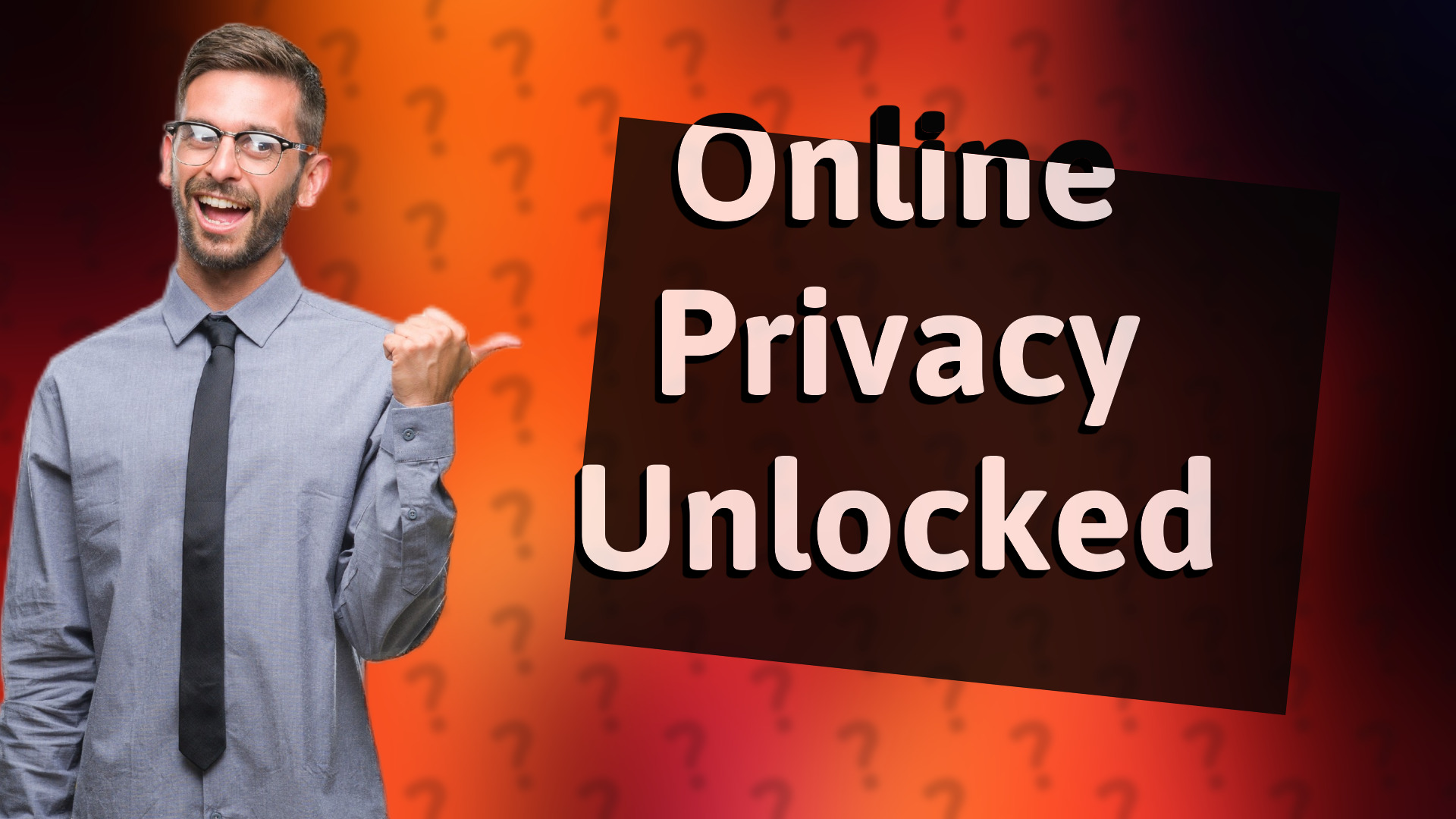 Online Privacy Unlocked