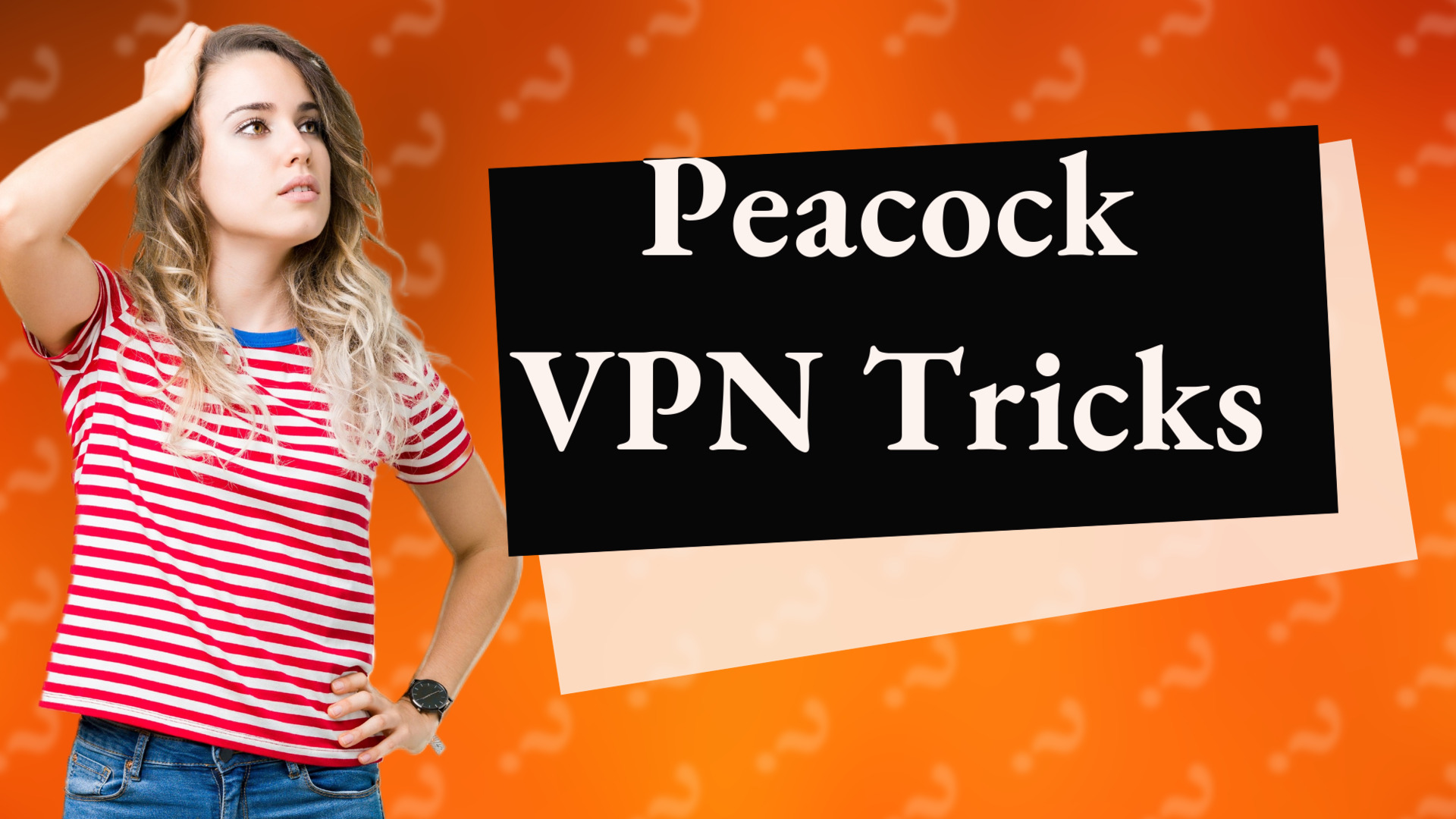 Peacock VPN Tricks