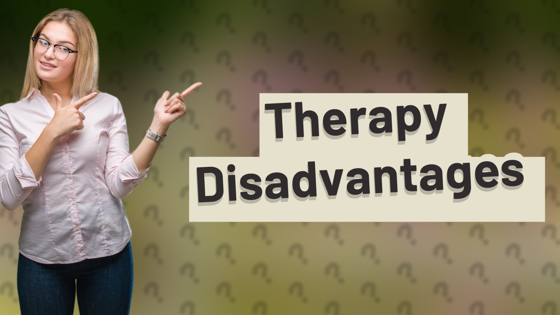 Therapy Disadvantages
