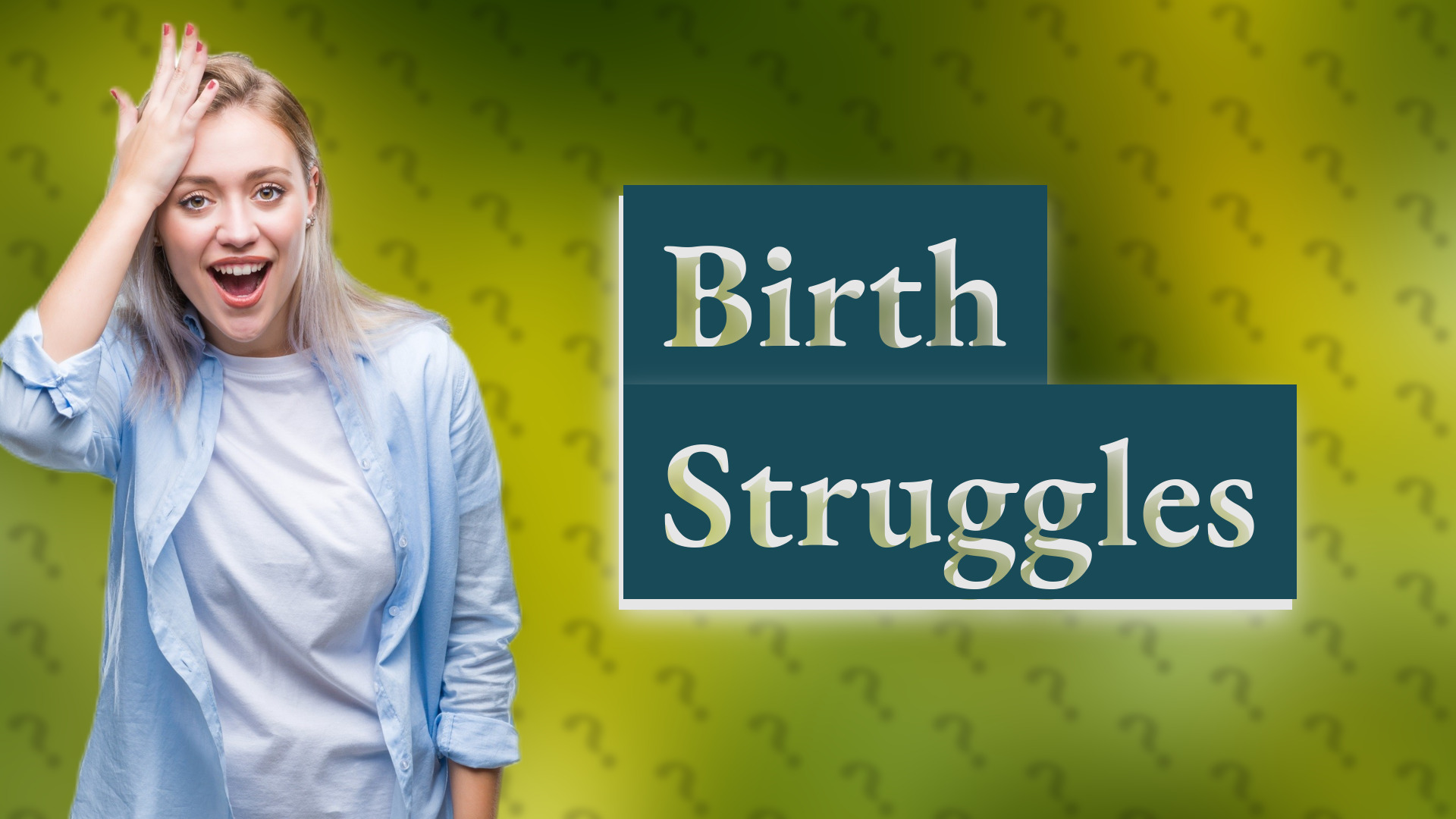 Birth Struggles