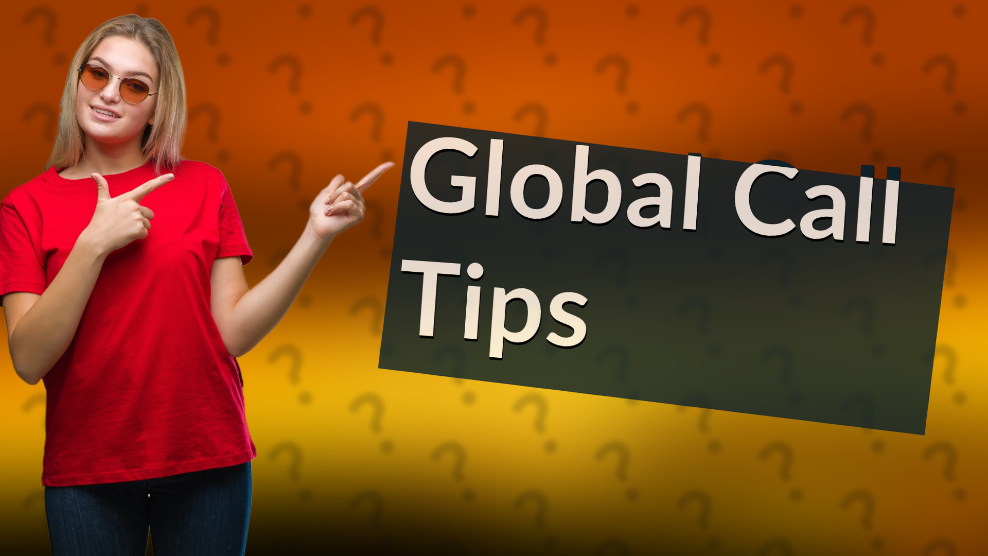 Global Call Tips