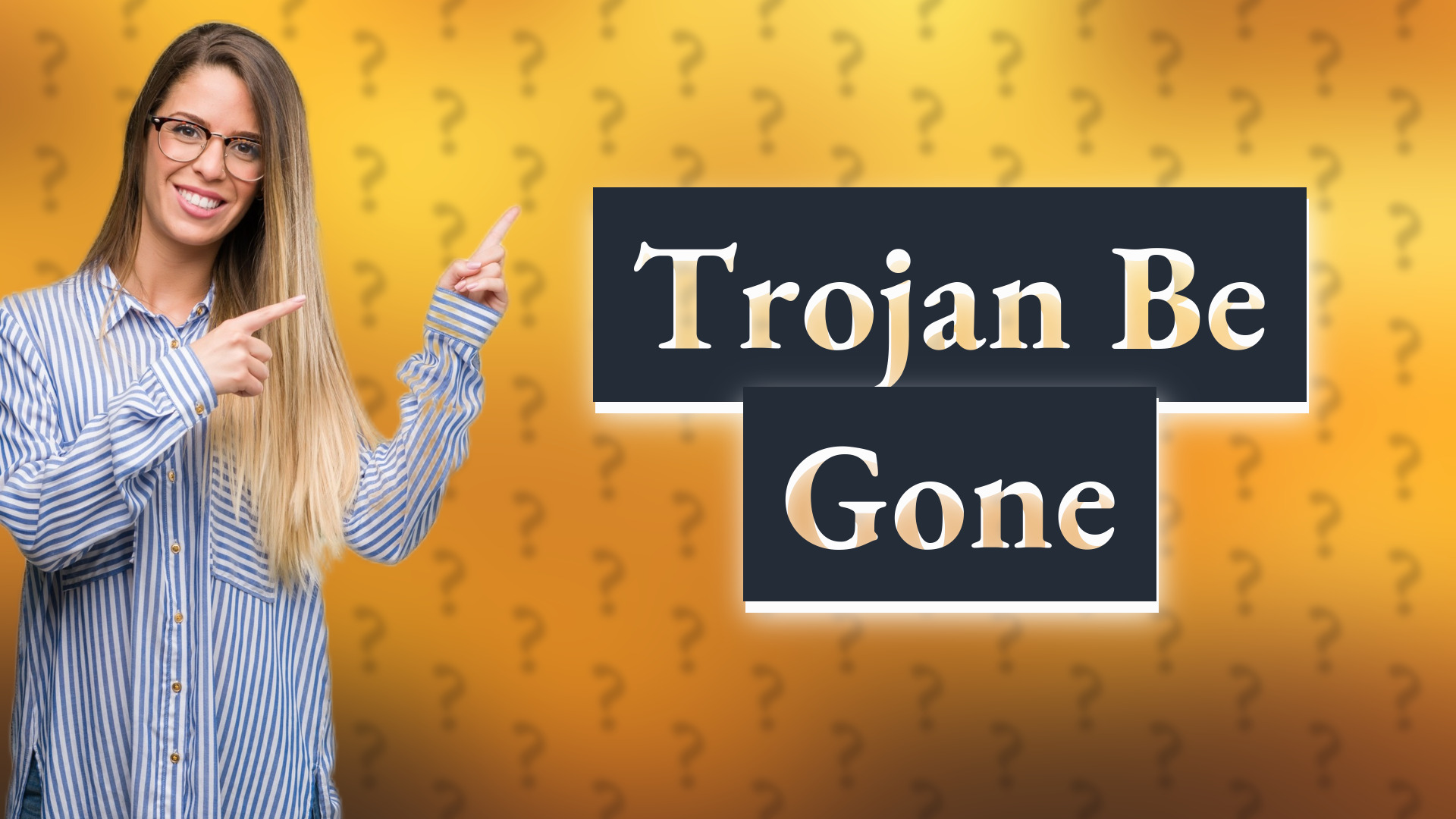 Trojan Be Gone