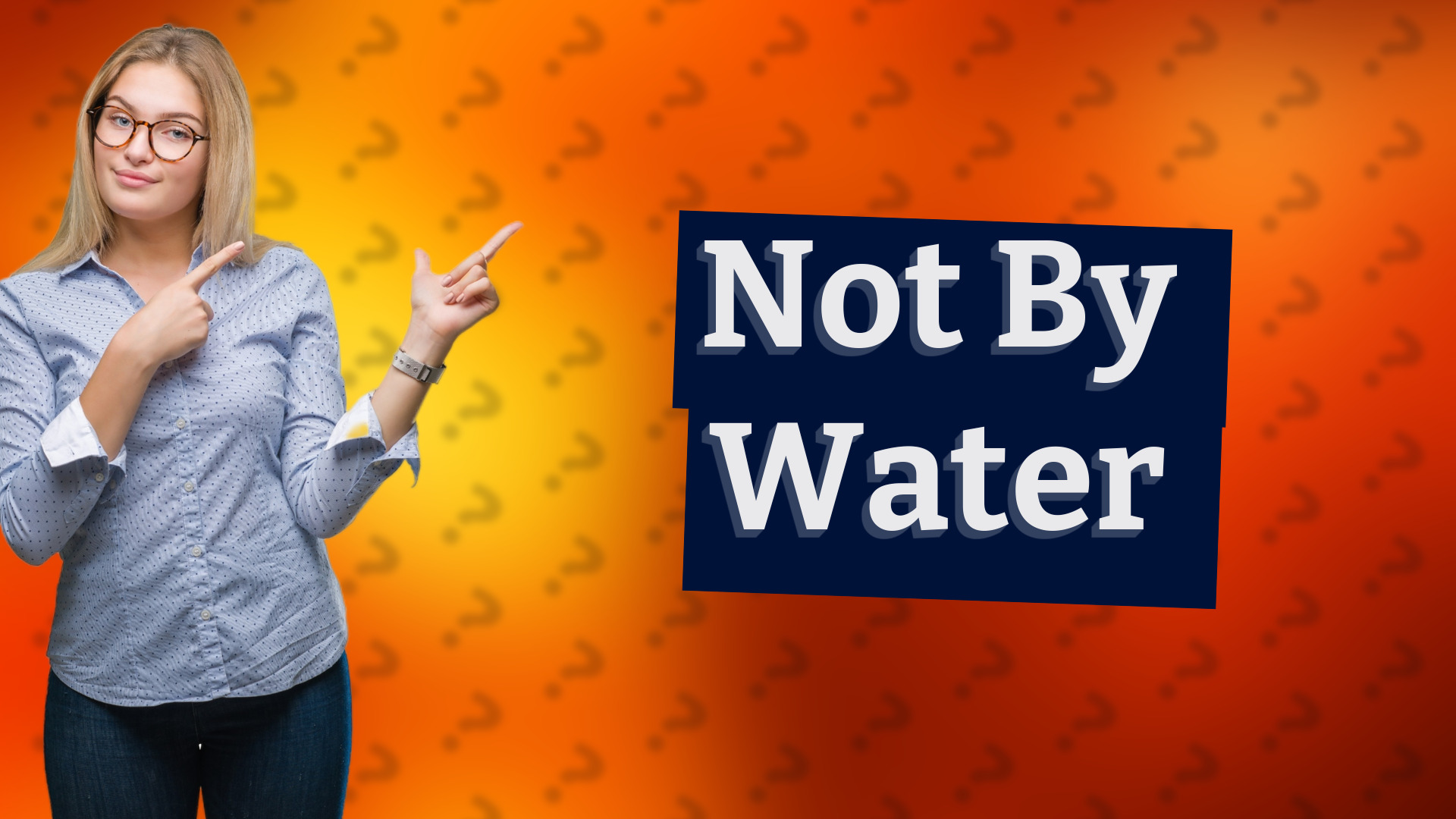 Not By Water