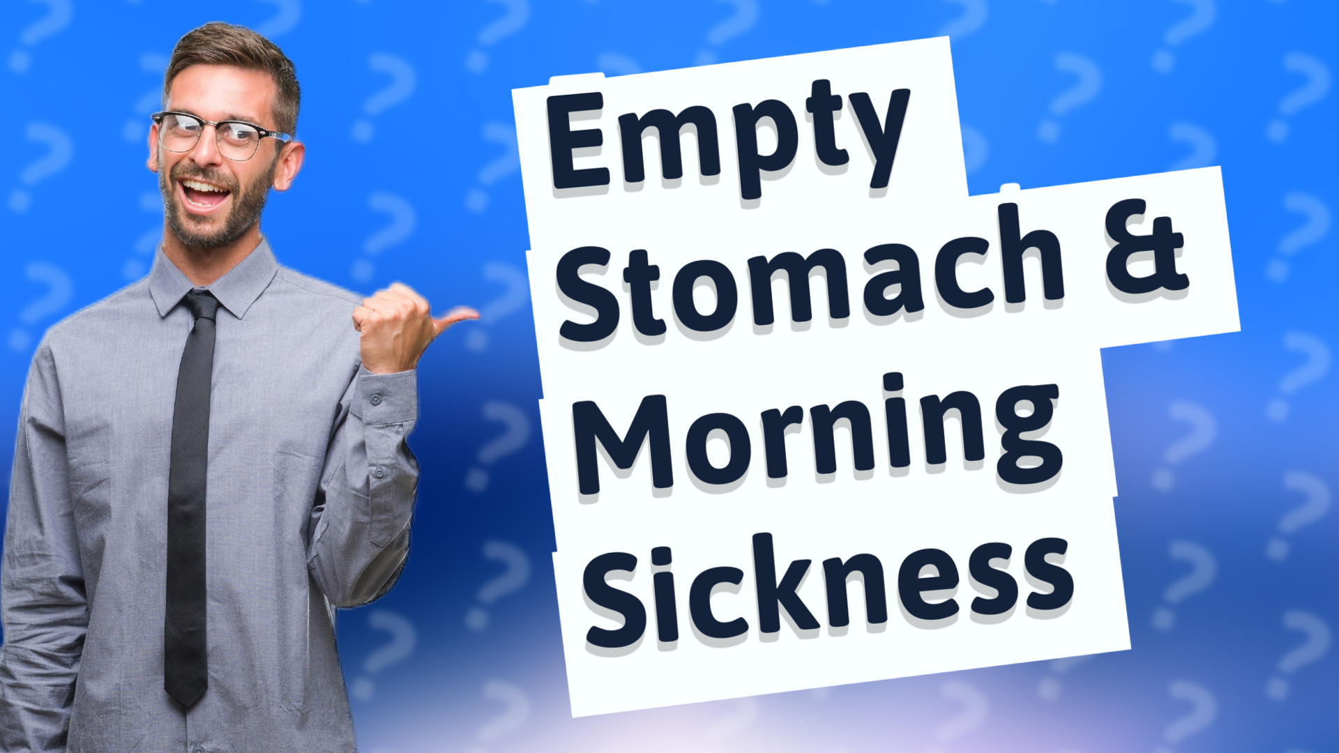 Empty Stomach & Morning Sickness
