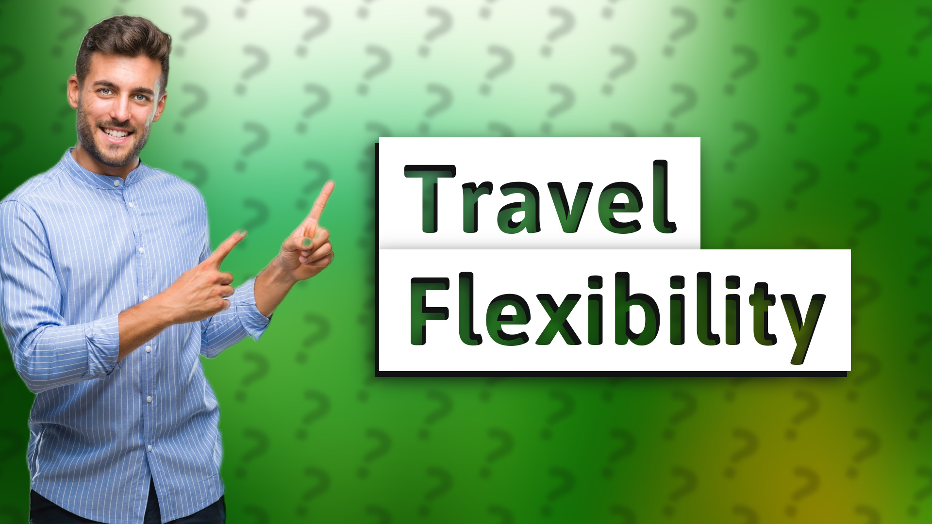 Travel Flexibility