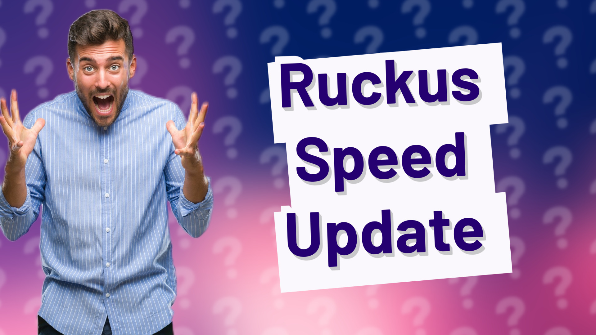Ruckus Speed Update