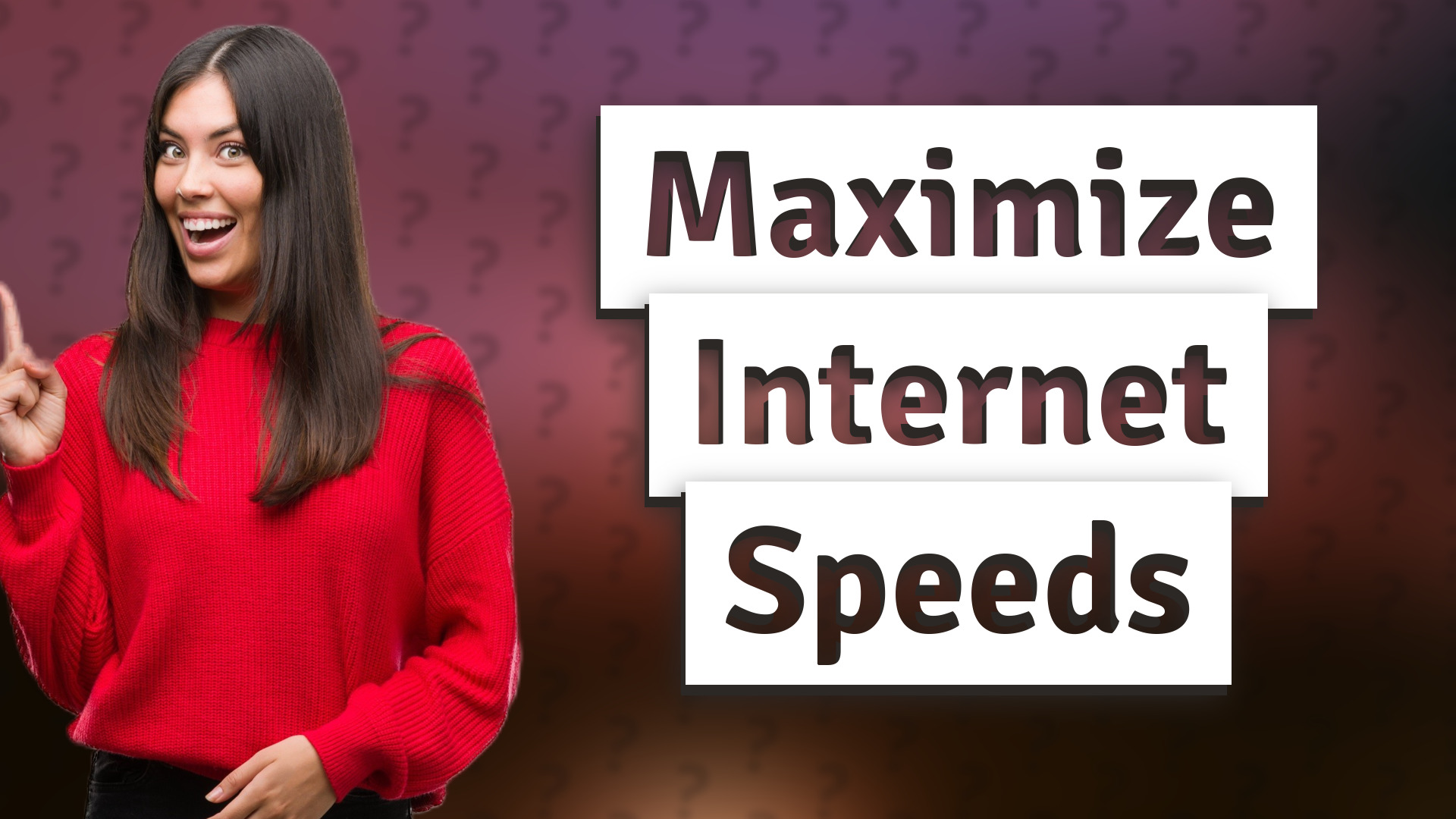 Maximize Internet Speeds
