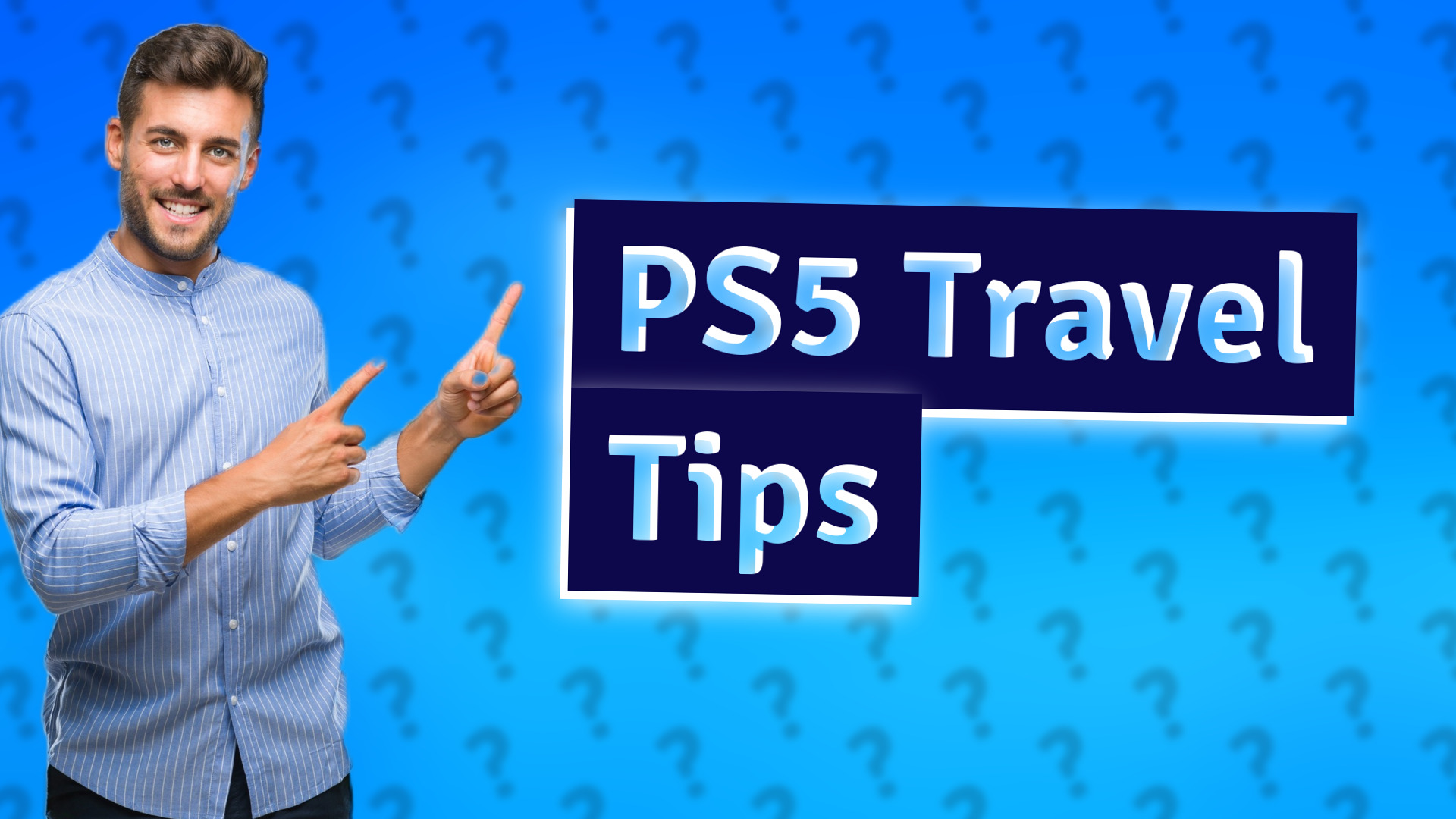 PS5 Travel Tips