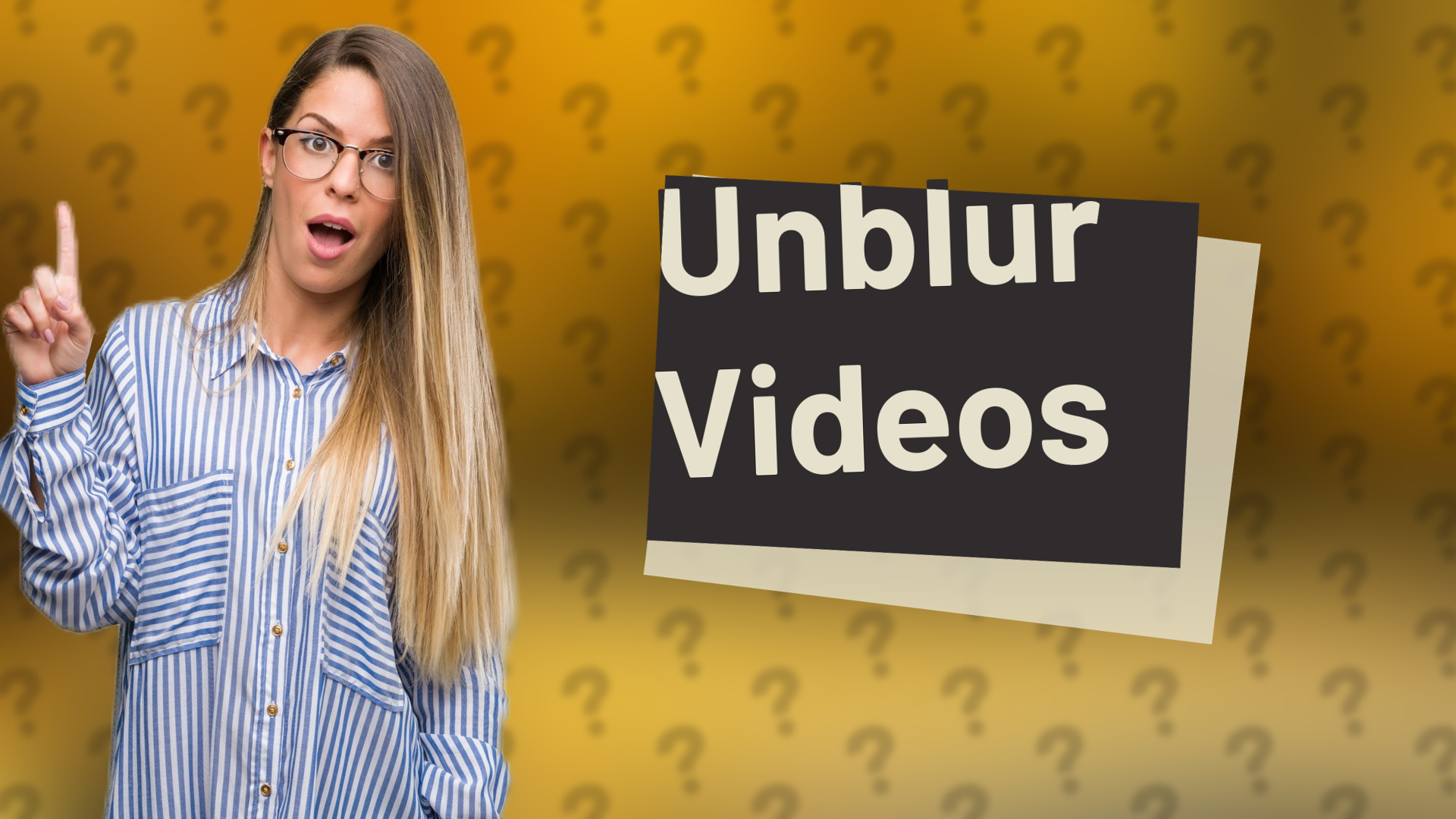 Unblur Videos