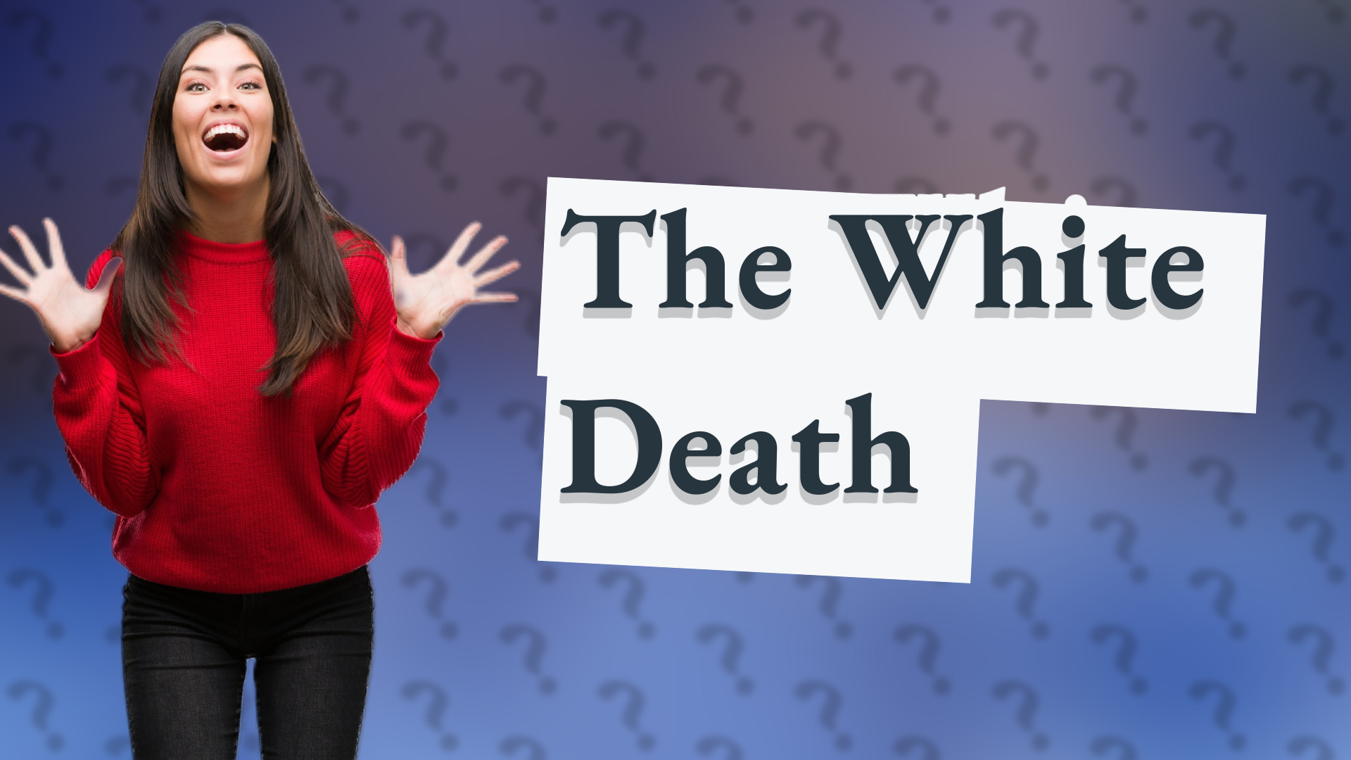 The White Death