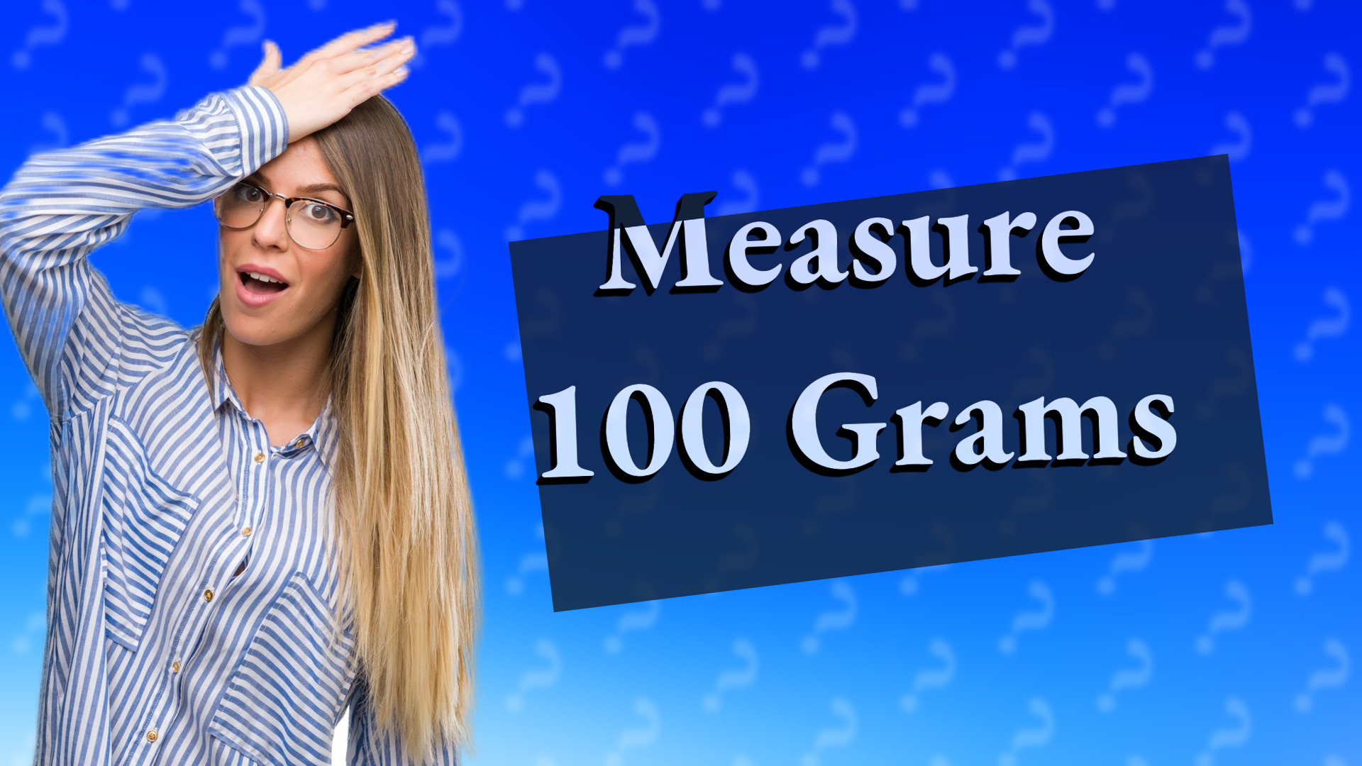 Measure 100 Grams