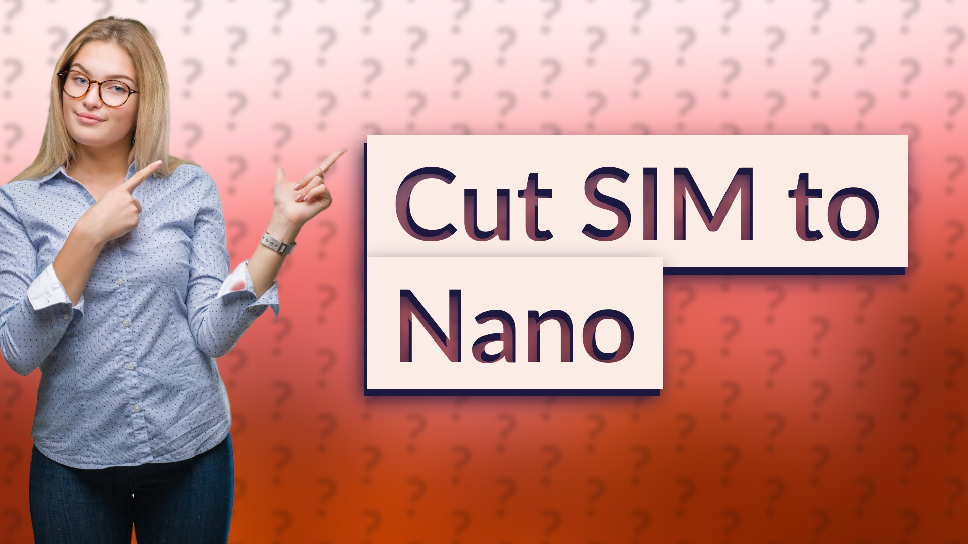 Cut SIM to Nano
