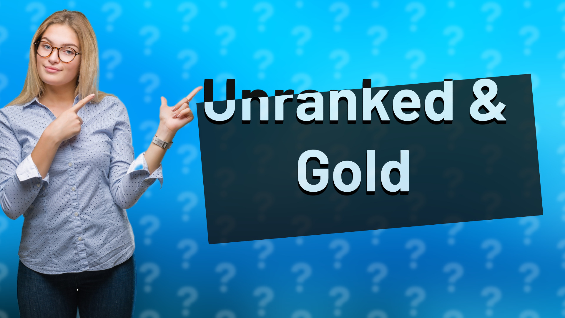 Unranked & Gold