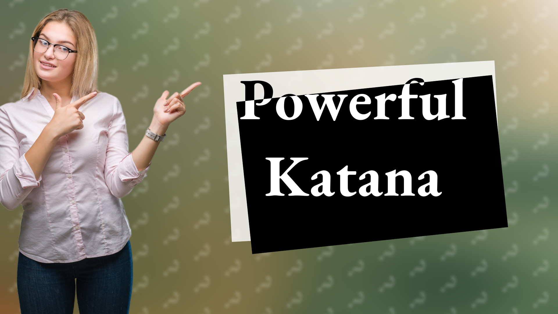Powerful Katana