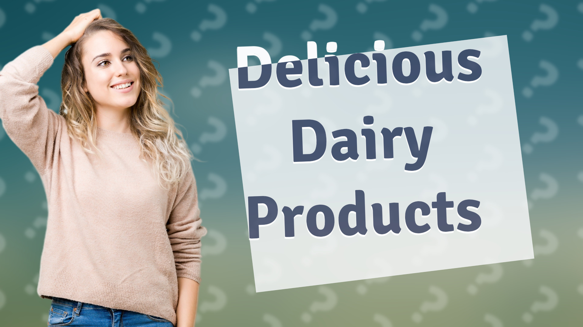 Delicious Dairy Products