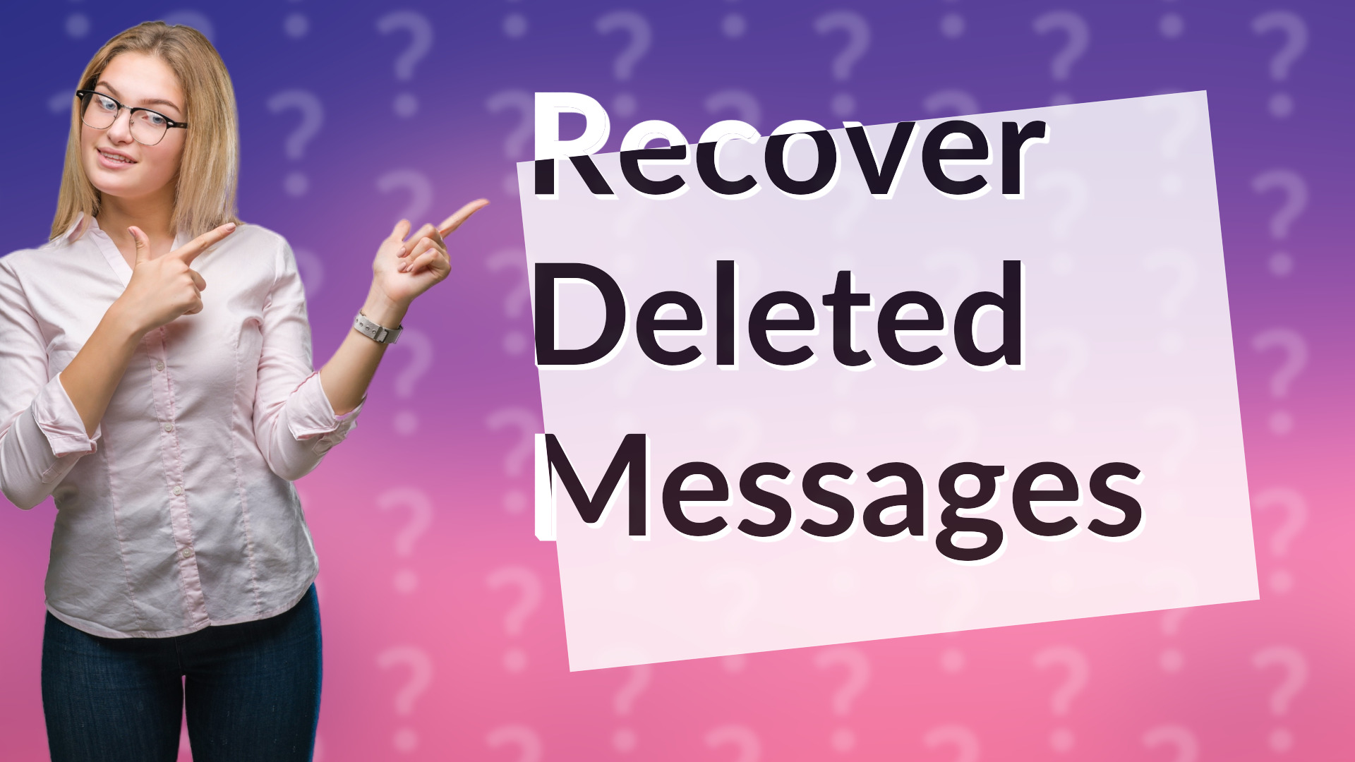 Recover Deleted Messages