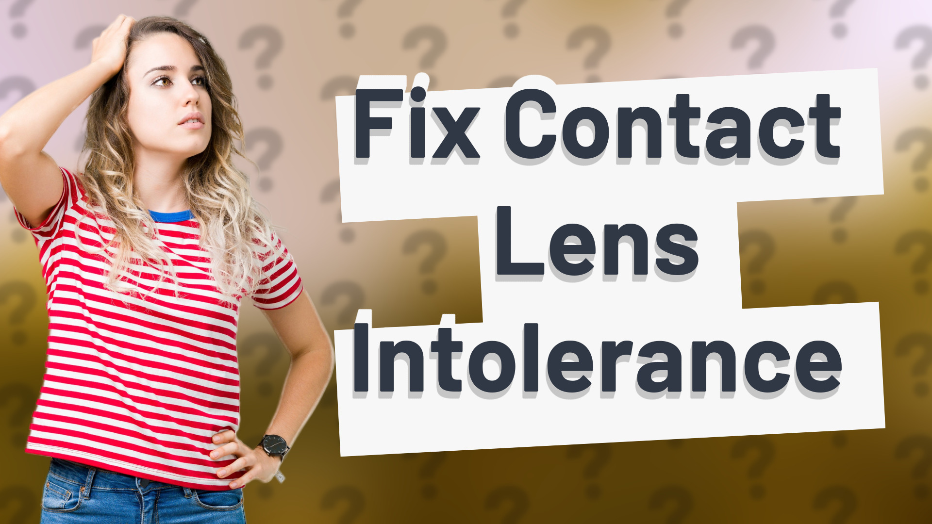 Fix Contact Lens Intolerance