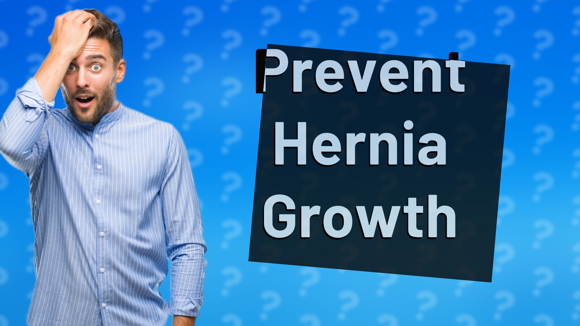 Prevent Hernia Growth