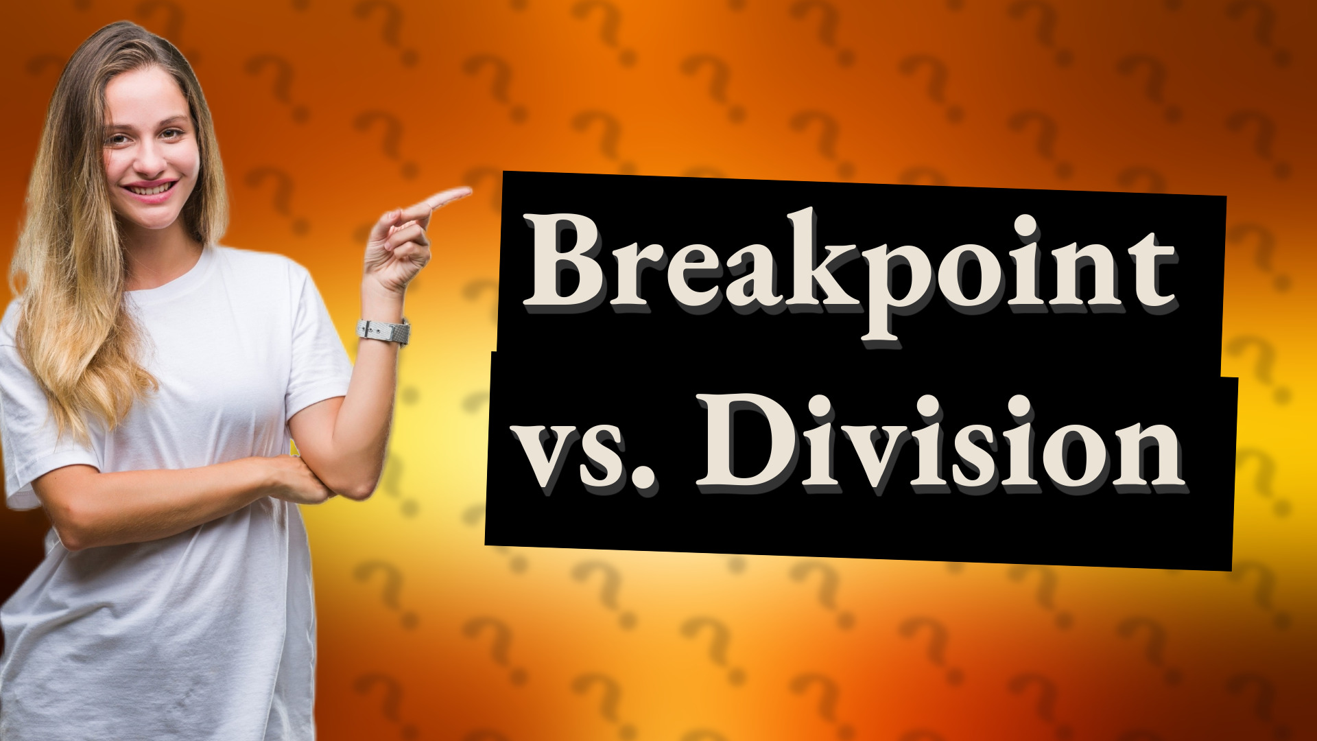 Breakpoint vs. Division