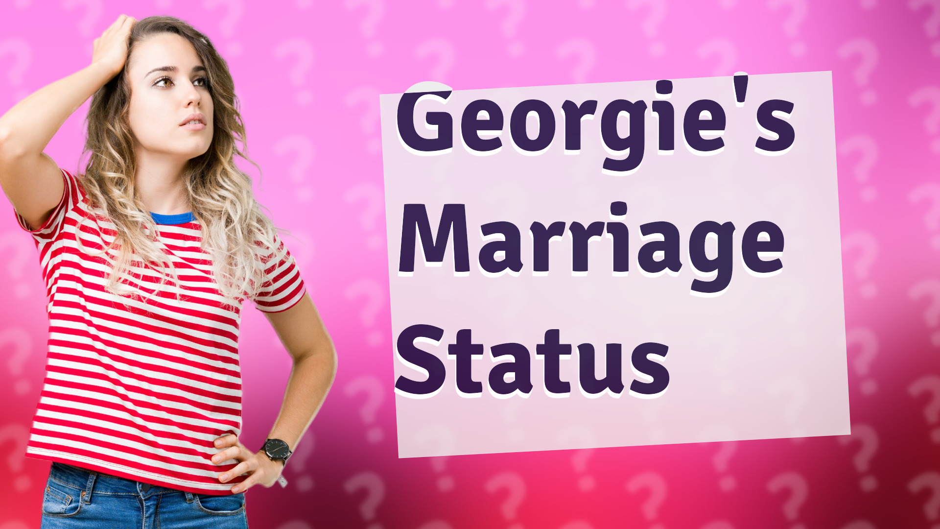 Georgie's Marriage Status