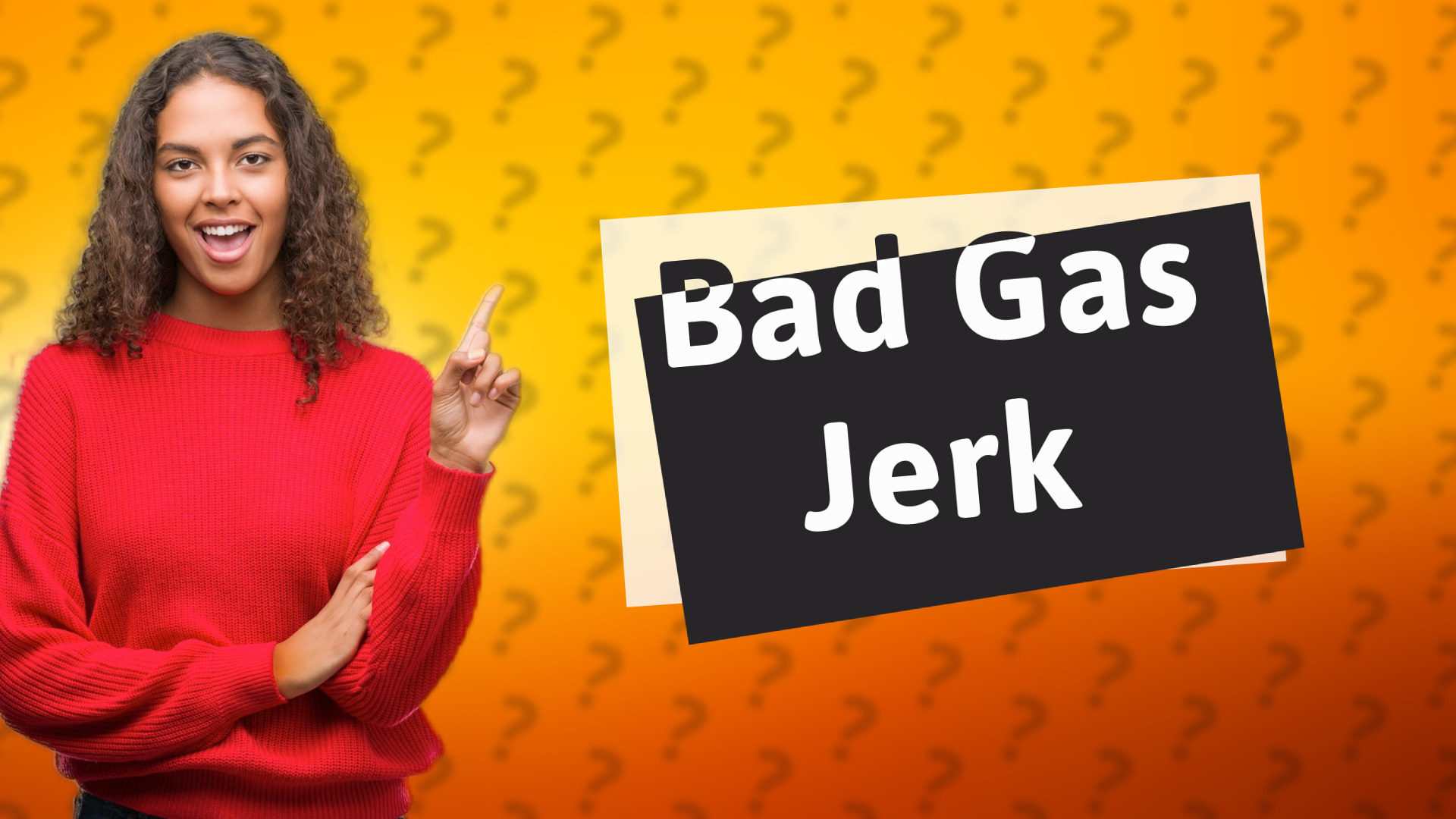 Bad Gas Jerk