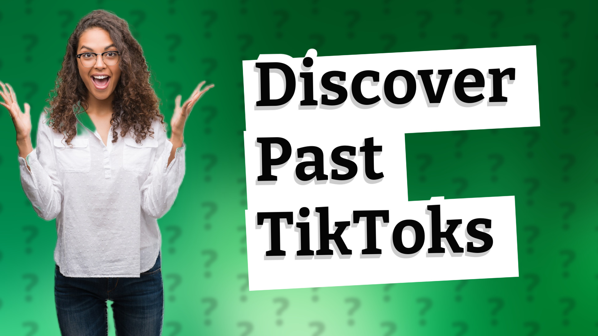 Discover Past TikToks