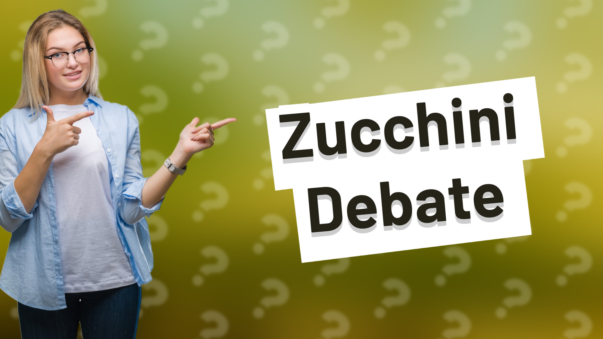 Zucchini Debate