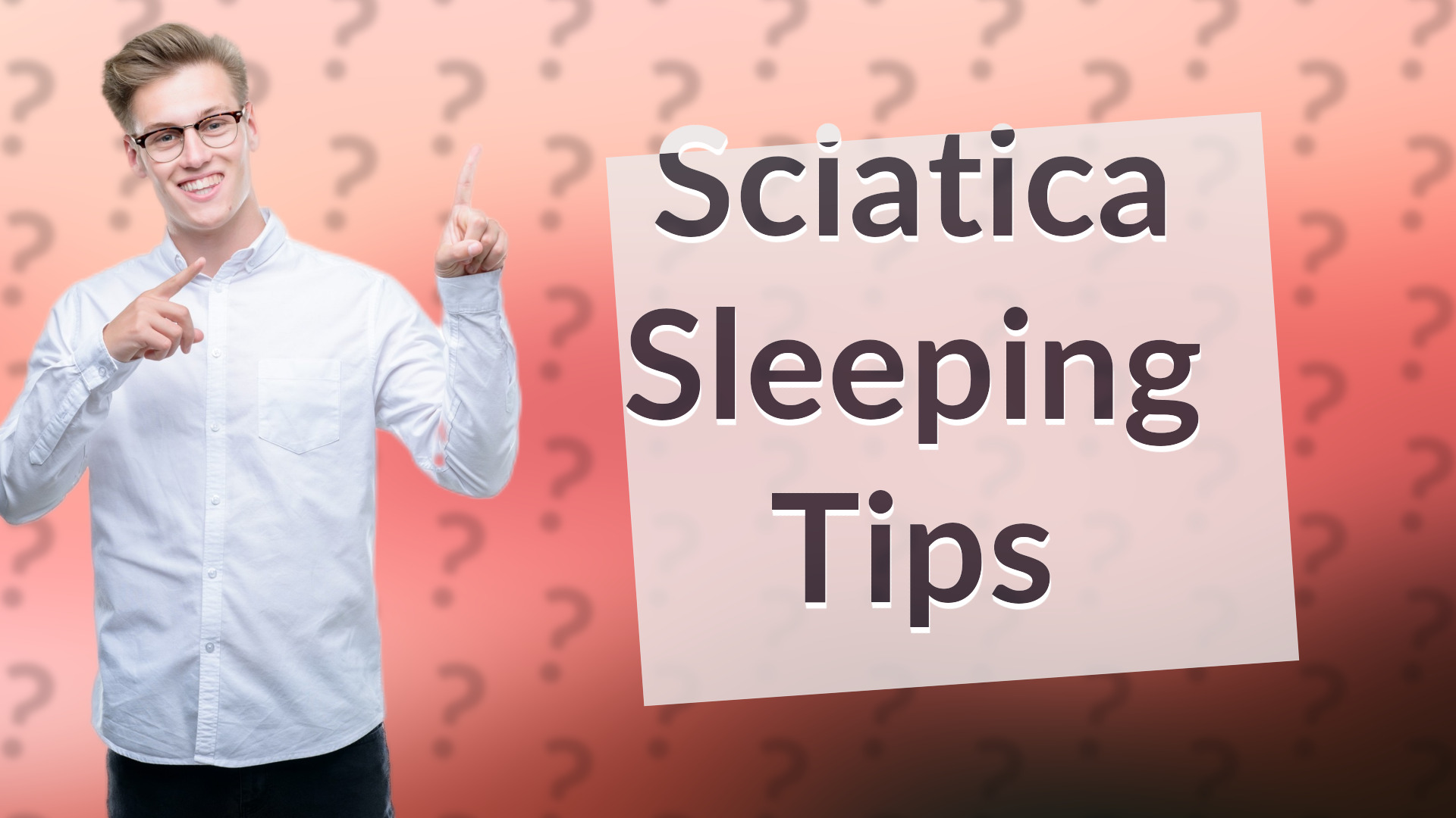 Sciatica Sleeping Tips